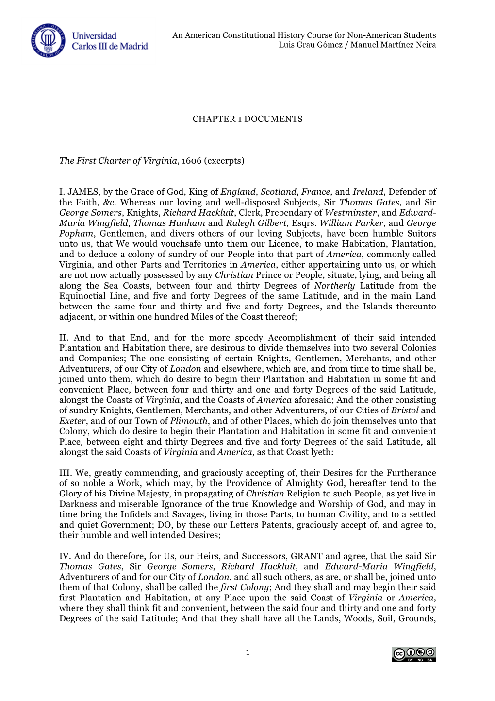 1 CHAPTER 1 DOCUMENTS the First Charter of Virginia, 1606 (Excerpts) I. JAMES, by the Grace of God, King of England, Scotland, F