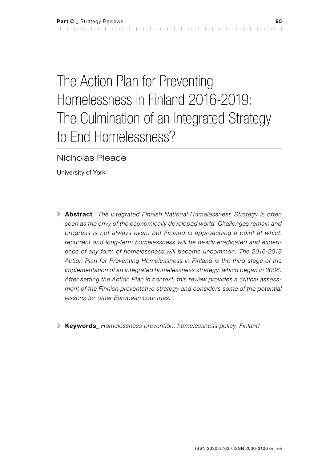 The Action Plan for Preventing Homelessness in Finland 2016-2019: the Culmination of an Integrated Strategy to End Homelessness? Nicholas Pleace