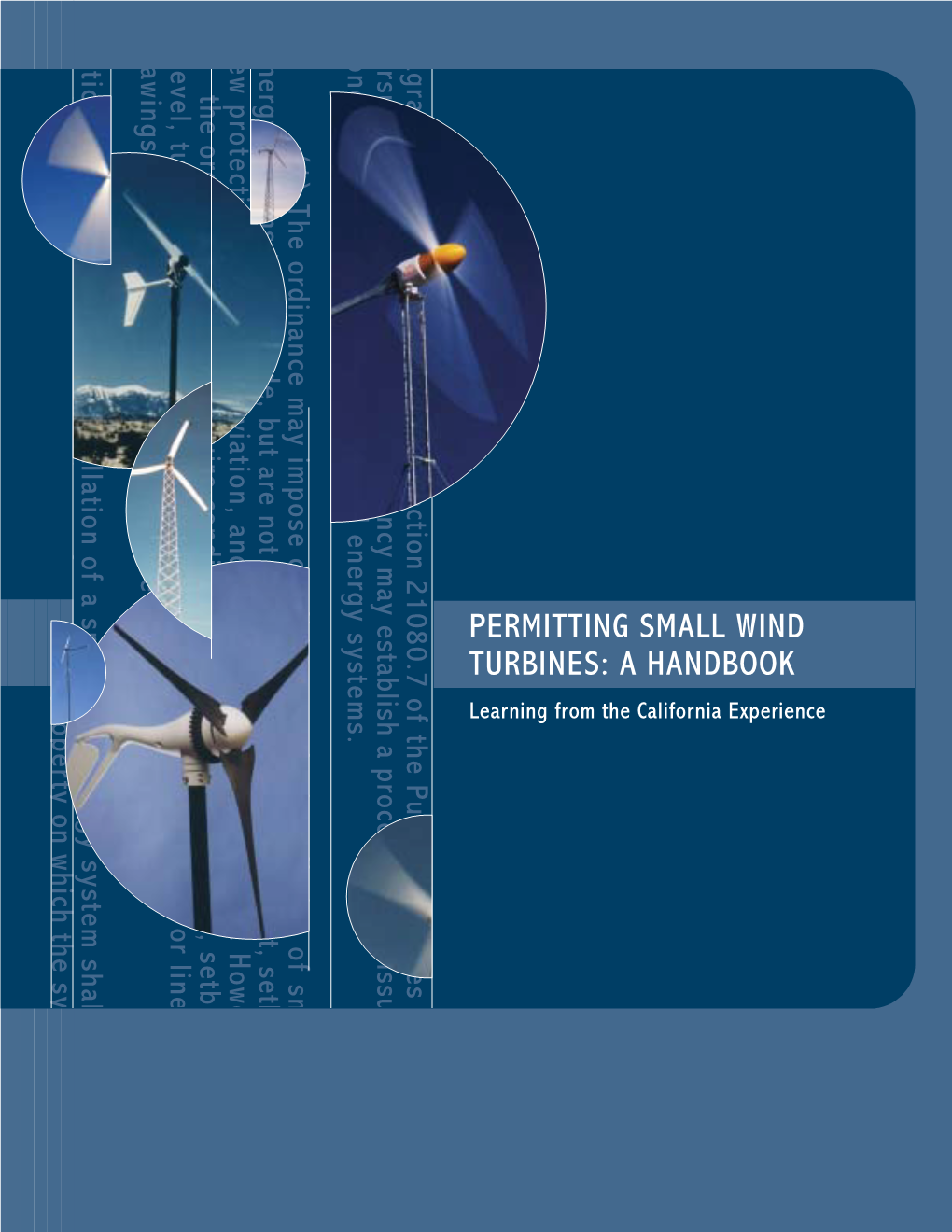 PERMITTING SMALL WIND TURBINES: a HANDBOOK Learning from the California Experience