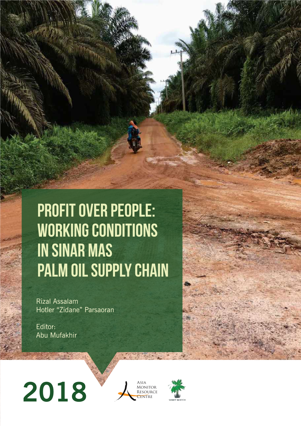 Profit Over People: Working Conditions in Sinar Mas Palm Oil Supply Chain