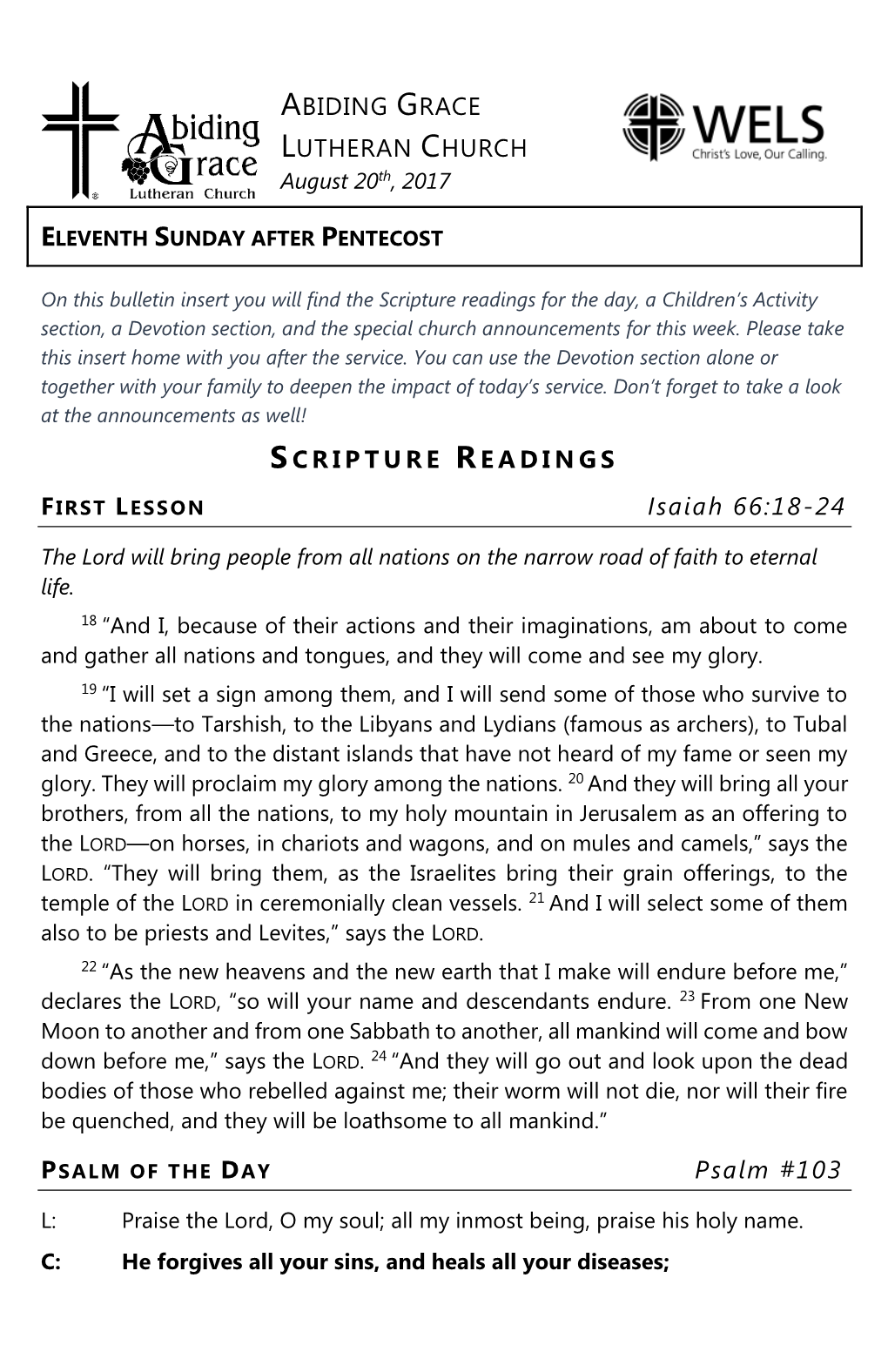 ABIDING GRACE LUTHERAN CHURCH SCRIPTURE READINGS Isaiah 66:18-24 Psalm #103