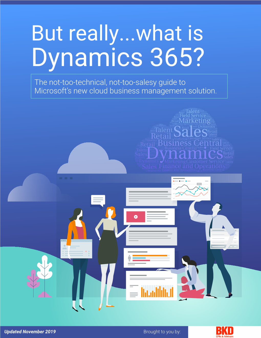 Dynamics 365? the Not-Too-Technical, Not-Too-Salesy Guide to Microsoft’S New Cloud Business Management Solution