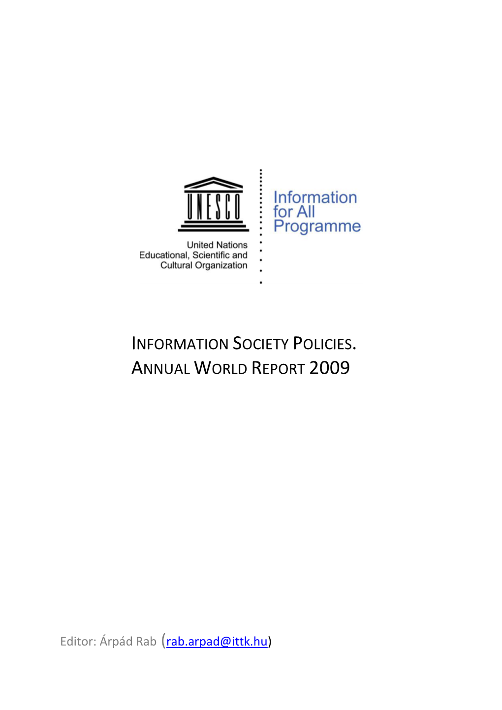 Information Society Policies. Annual World Report 2009