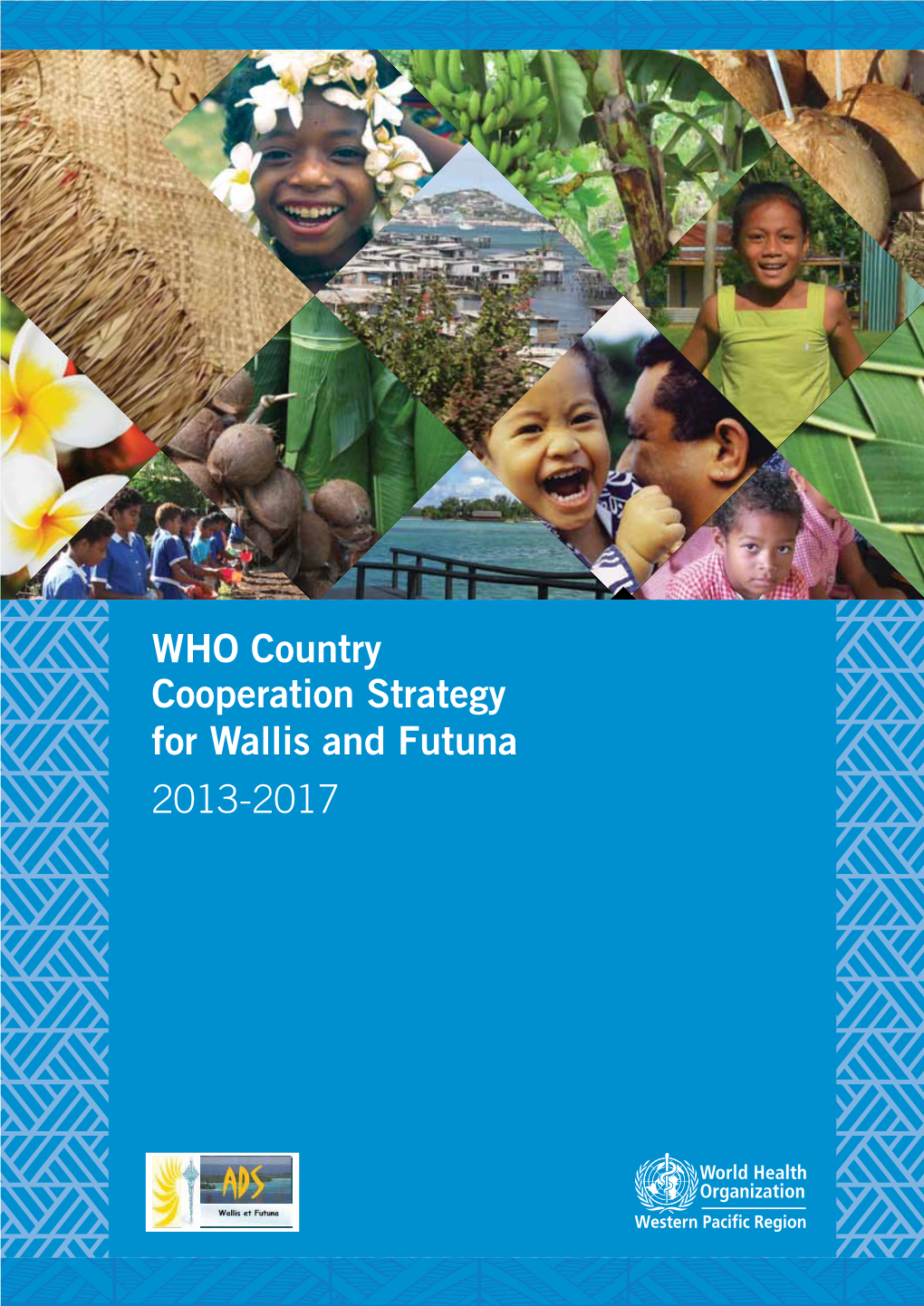 WHO Country Cooperation Strategy for Wallis and Futuna 2013-2017