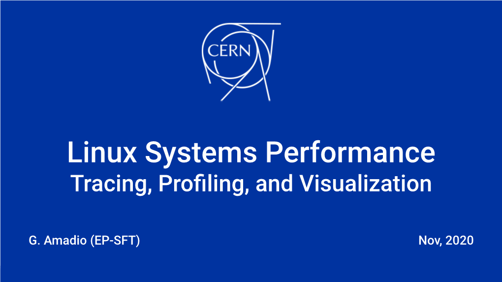 Linux Systems Performance Tracing, Proﬁling, and Visualization