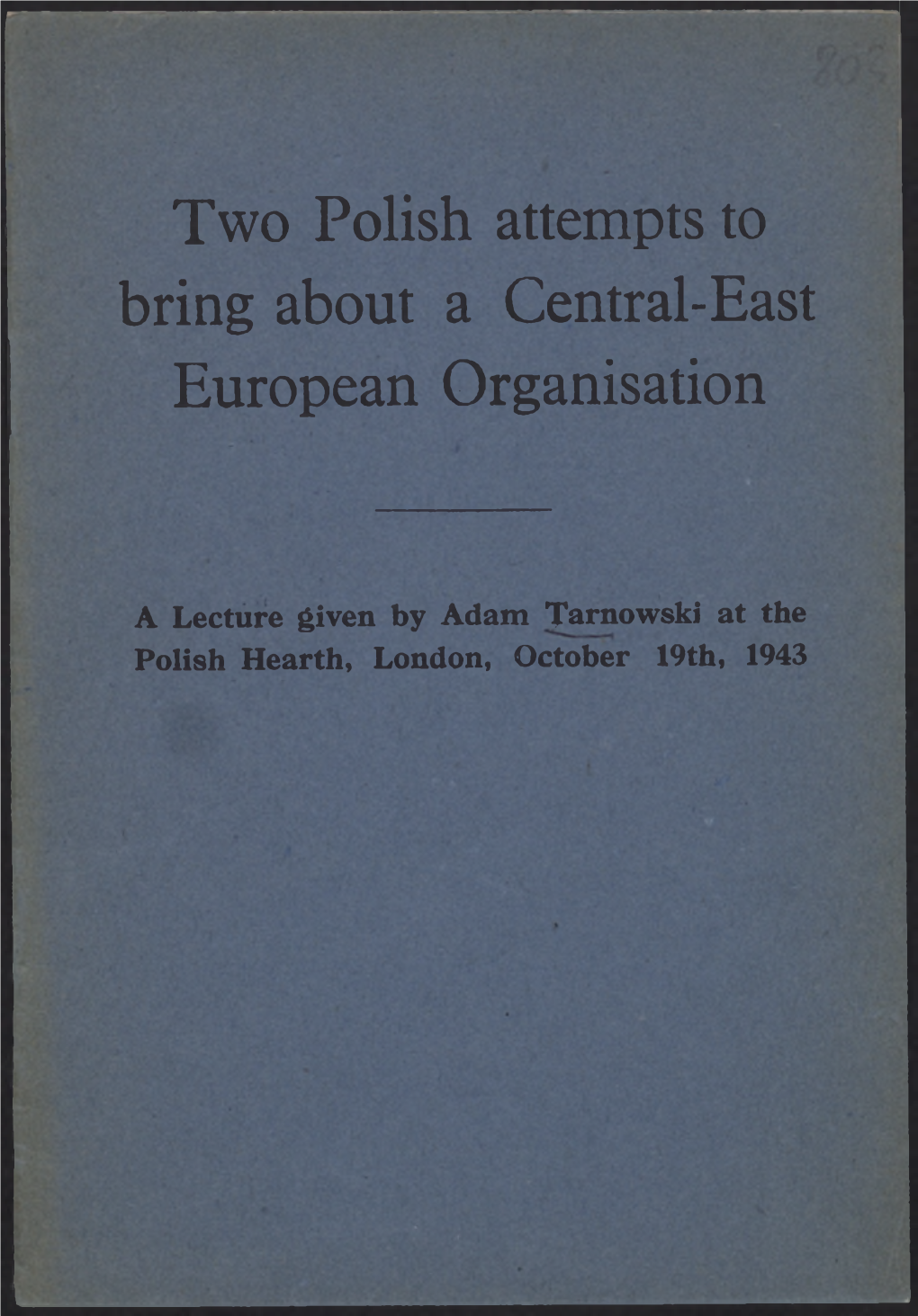 Two Polish Attempts to Bring About a Central-East European Organisation