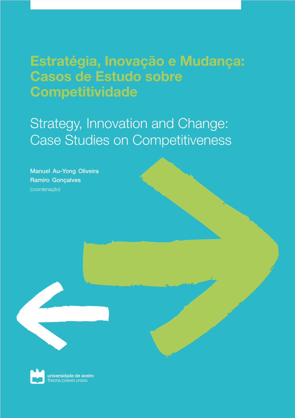 Estratégia, Inovação E Mudança: Casos De Estudo Sobre Competitividade