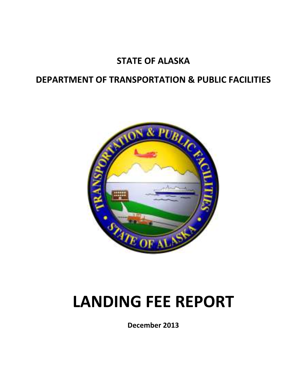 2013 Impacts of Landing Fees at DOT&PF's Part 139 Airports