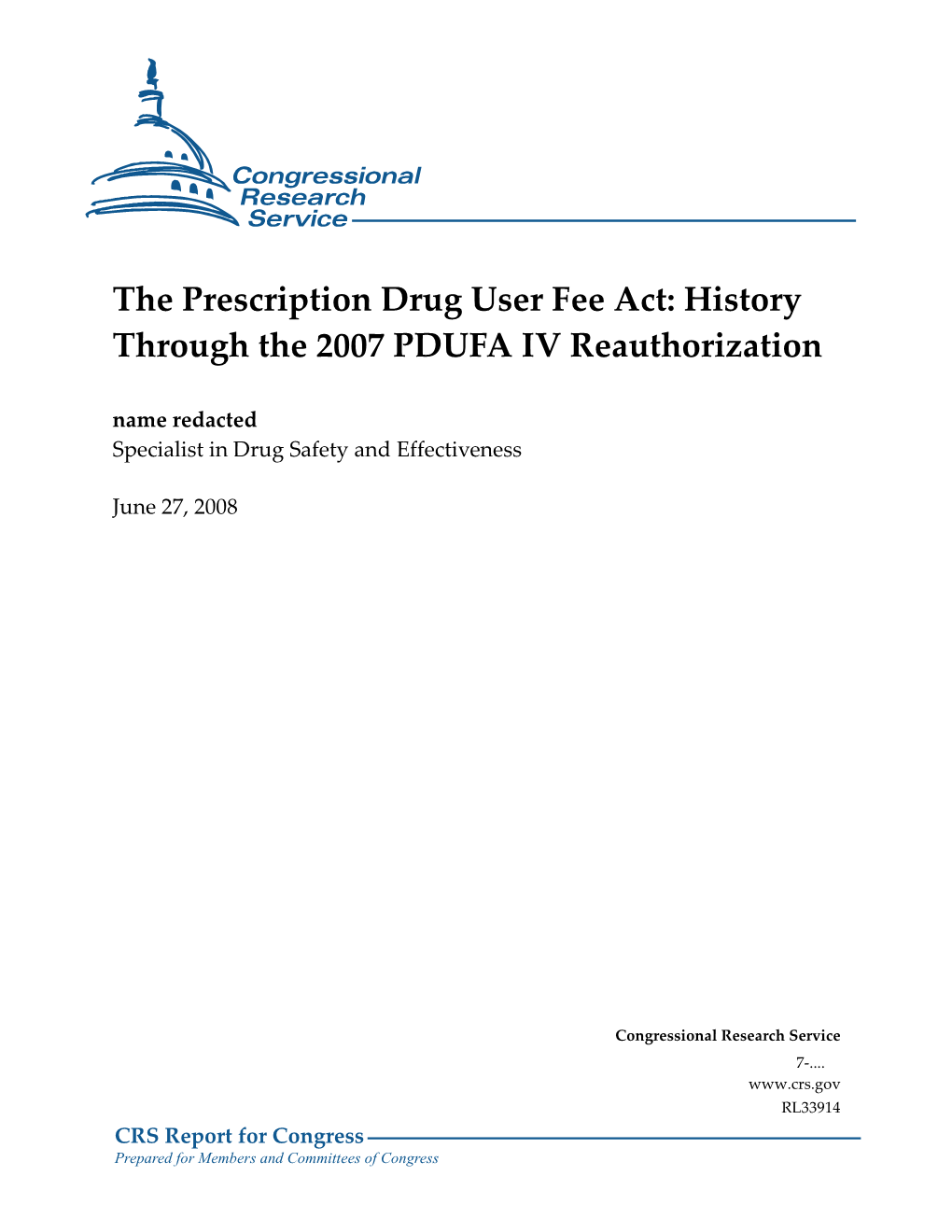 The Prescription Drug User Fee Act: History Through the 2007 PDUFA IV Reauthorization Name Redacted Specialist in Drug Safety and Effectiveness