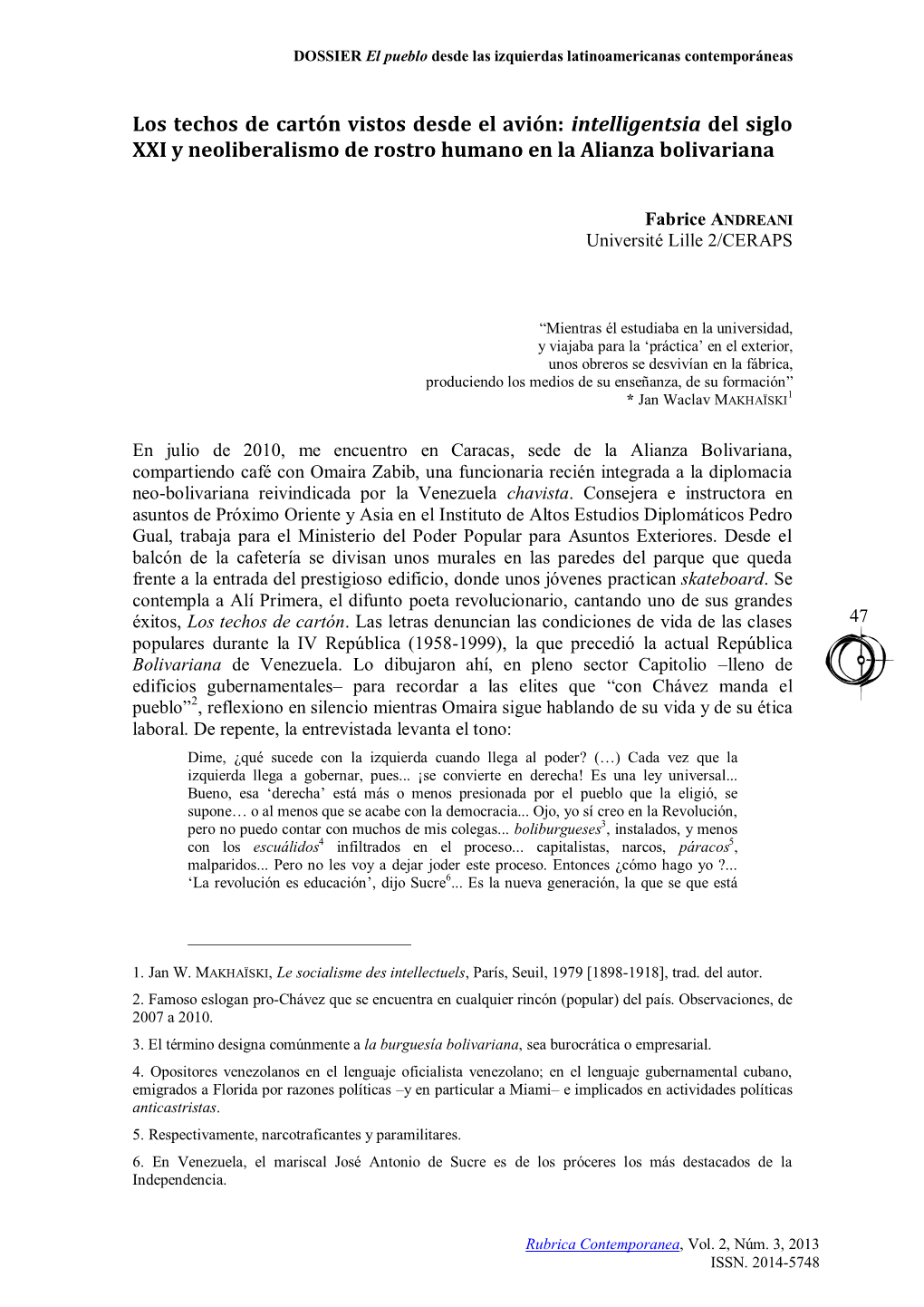 Los Techos De Cartón Vistos Desde El Avión: Intelligentsia Del Siglo XXI Y Neoliberalismo De Rostro Humano En La Alianza Bolivariana