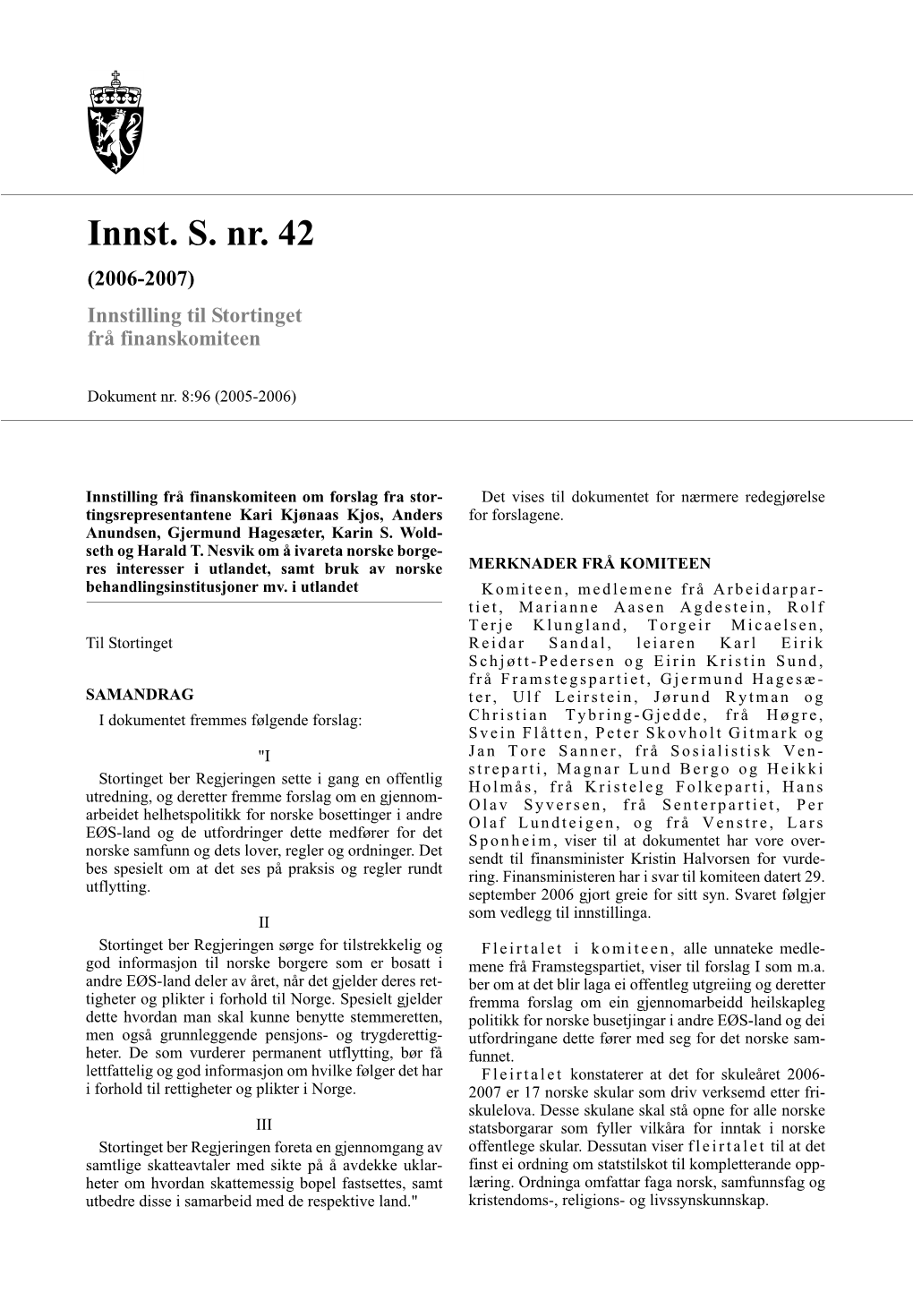 Innst. S. Nr. 42 (2006-2007) Innstilling Til Stortinget Frå Finanskomiteen