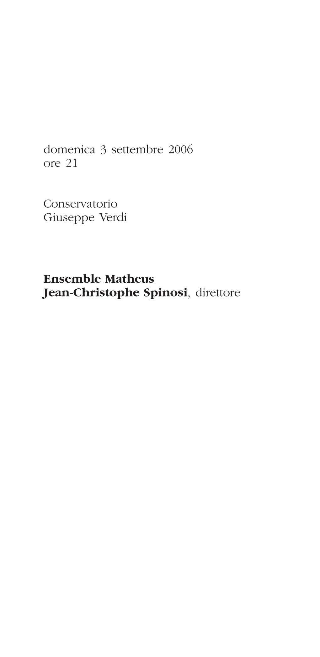 Ensemble Matheus Jean-Christophe Spinosi, Direttore