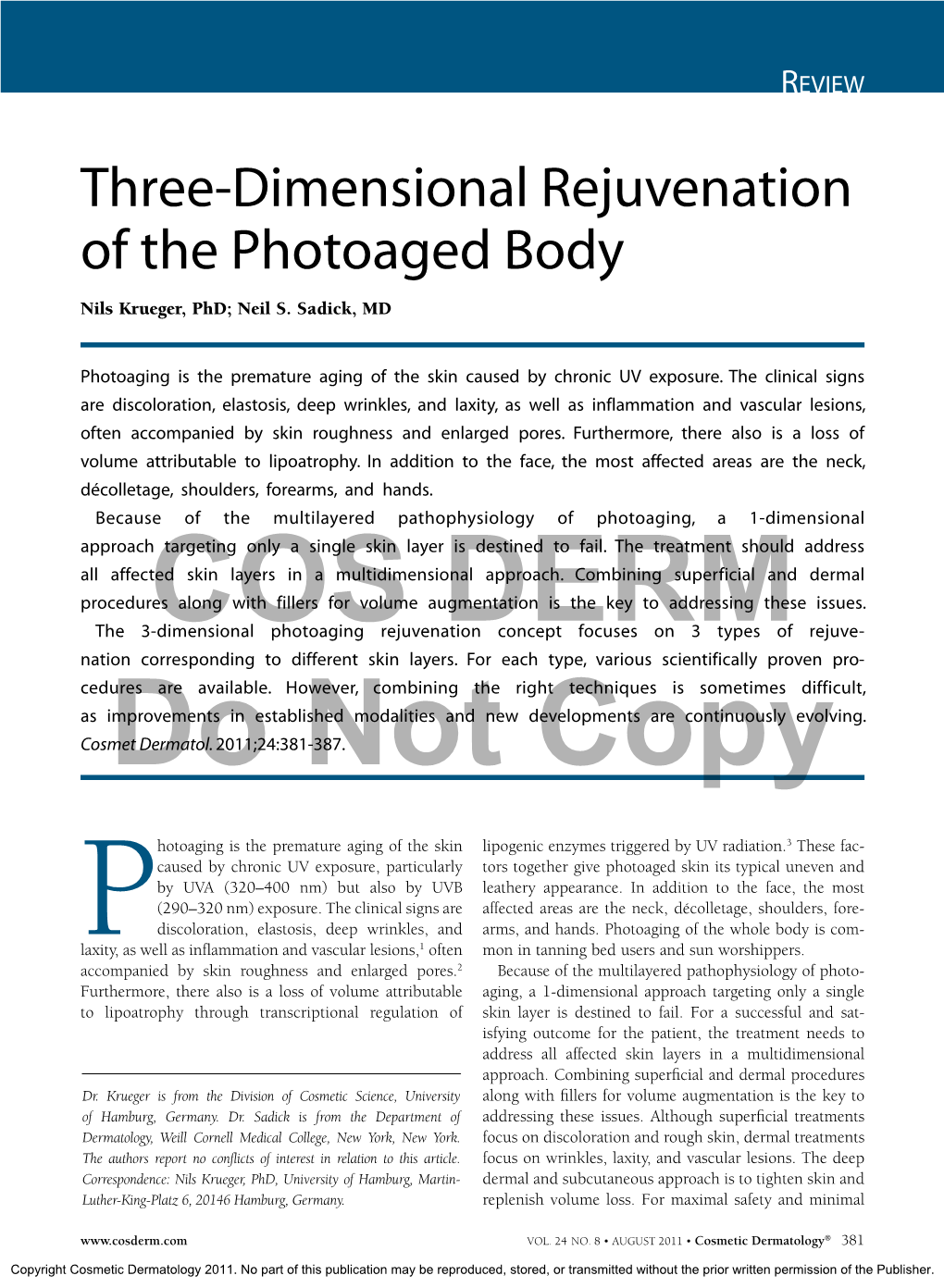 Three-Dimensional Rejuvenation of the Photoaged Body Nils Krueger, Phd; Neil S