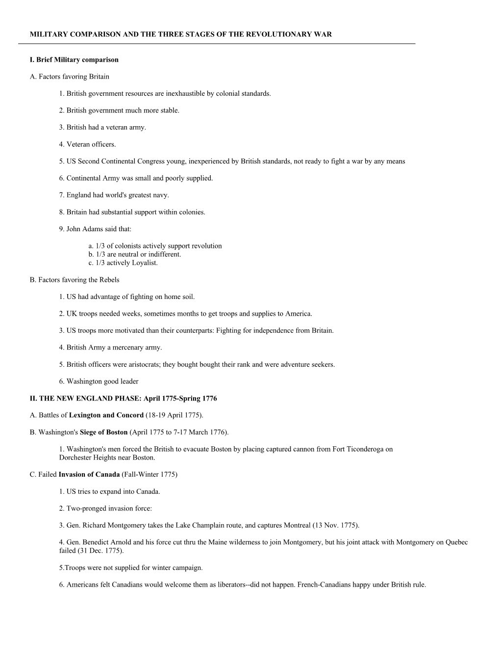 MILITARY COMPARISON and the THREE STAGES of the REVOLUTIONARY WAR I. Brief Military Comparison A. Factors Favoring Britain 1. B