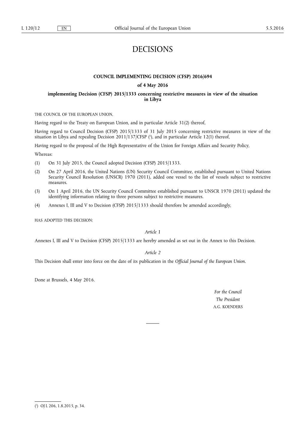 (CFSP) 2016/694 of 4 May 2016 Implementing Decision (CFSP) 2015/1333 Concerning Restrictive Measures in View of the Situation in Libya