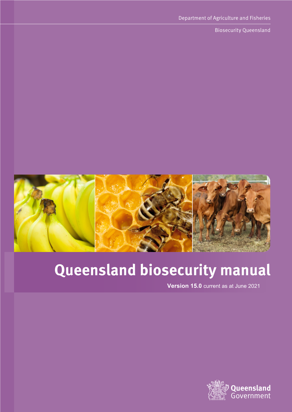 Queensland Biosecurity Manual Version 15.0 Current As at June 2021