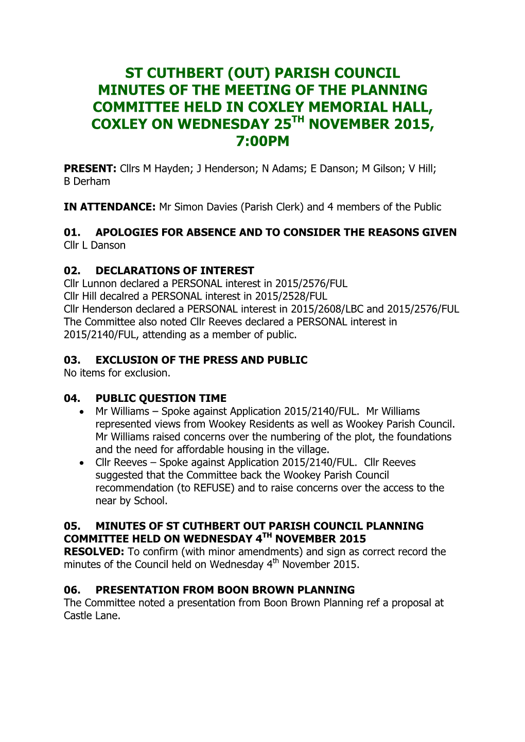 St Cuthbert (Out) Parish Council Minutes of the Meeting of the Planning Committee Held in Coxley Memorial Hall, Coxley on Wednesday 25Th November 2015, 7:00Pm