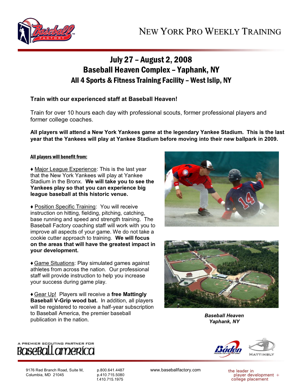 July 27 – August 2, 2008 Baseball Heaven Complex – Yaphank, NY