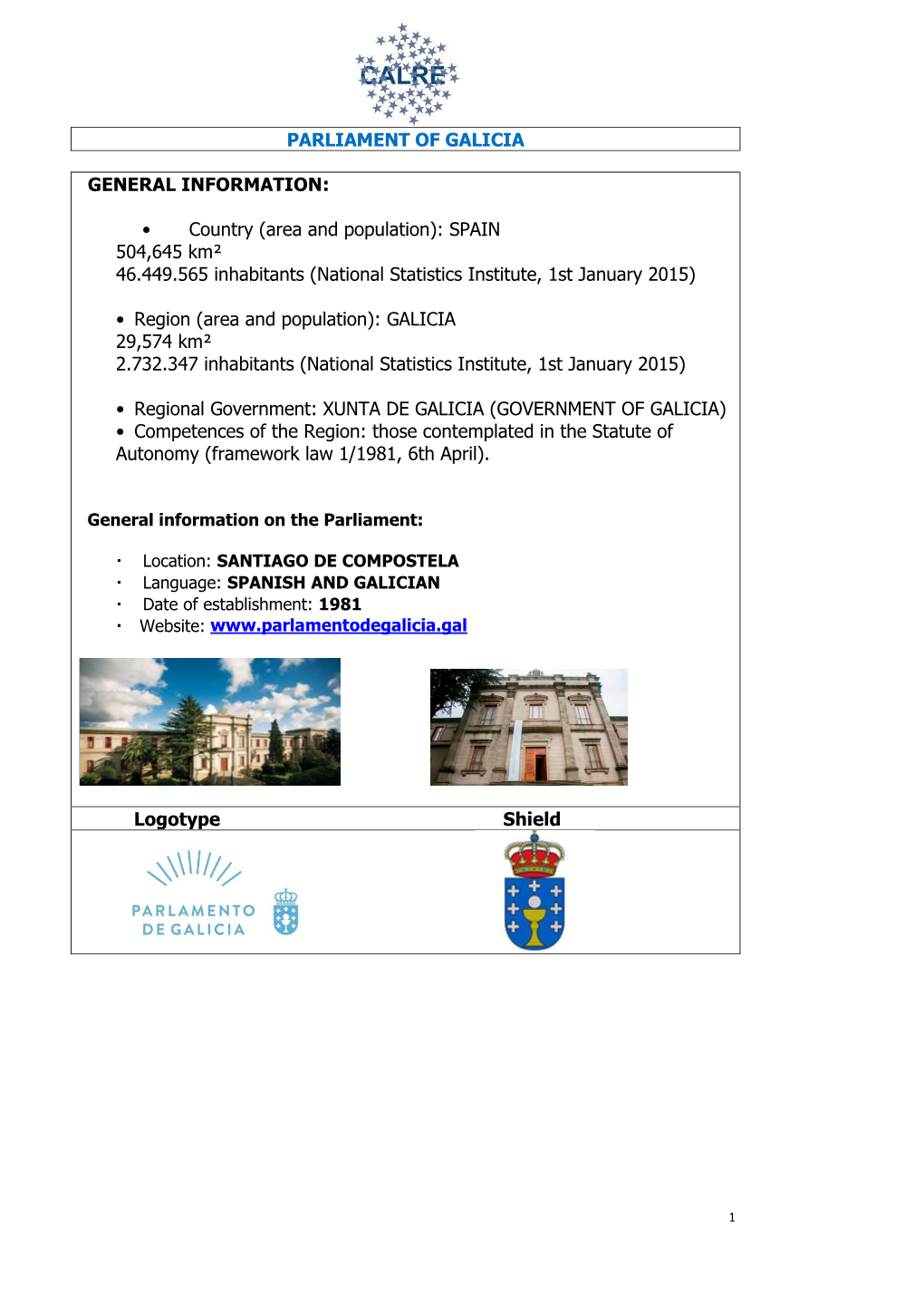 PARLIAMENT of GALICIA GENERAL INFORMATION: • Country