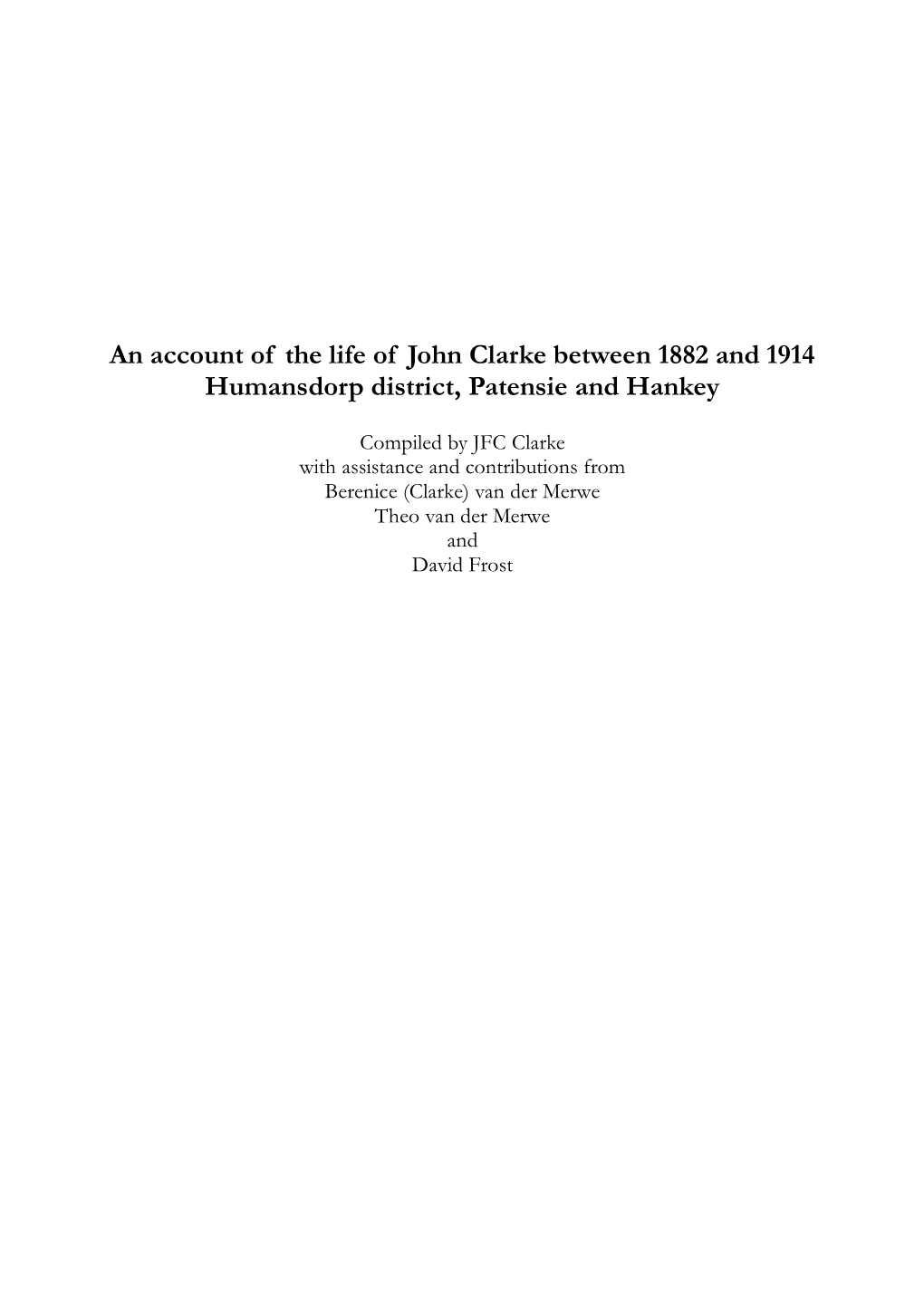 An Account of the Life of John Clarke Between 1882 and 1914 Humansdorp District, Patensie and Hankey