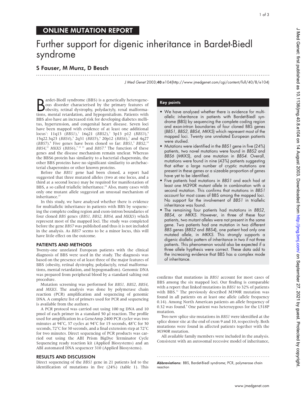 Further Support for Digenic Inheritance in Bardet-Biedl Syndrome S Fauser, M Munz, D Besch