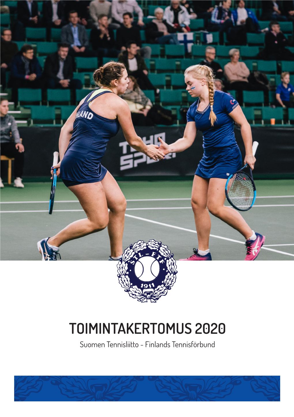 TOIMINTAKERTOMUS 2020 Suomen Tennisliitto - Finlands Tennisförbund Sisältö