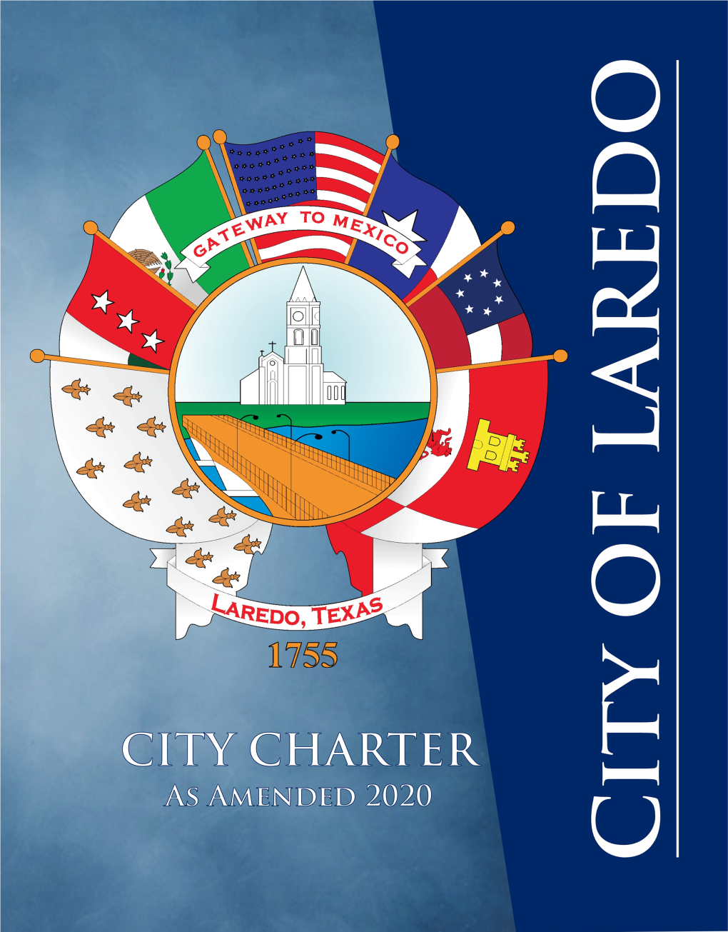 Laredo City Charter Revision Commission Which Were Approved by the Citizens of the City of Laredo