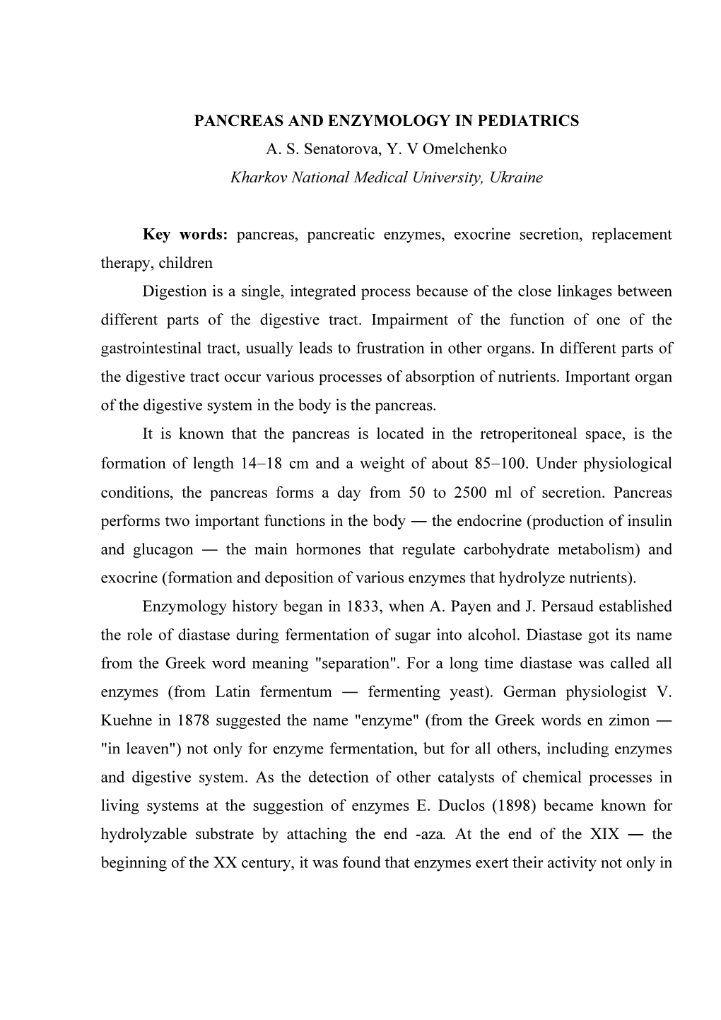 PANCREAS and ENZYMOLOGY in PEDIATRICS A. S. Senatorova, Y. V Omelchenko Kharkov National Medical University, Ukraine