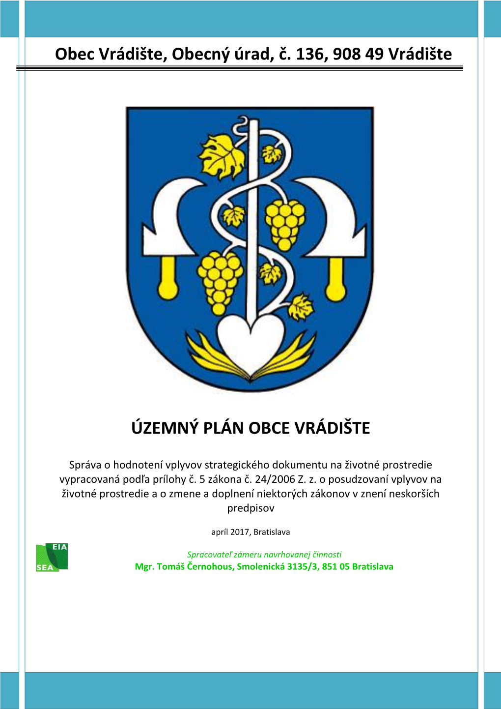 Obec Vrádište, Obecný Úrad, Č. 136, 908 49 Vrádište ÚZEMNÝ PLÁN