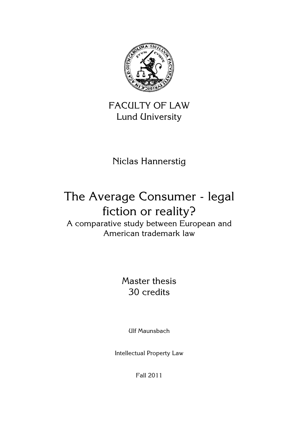 The Average Consumer – Legal Fiction Or Reality? a Comparative Study Between European and American Trademark