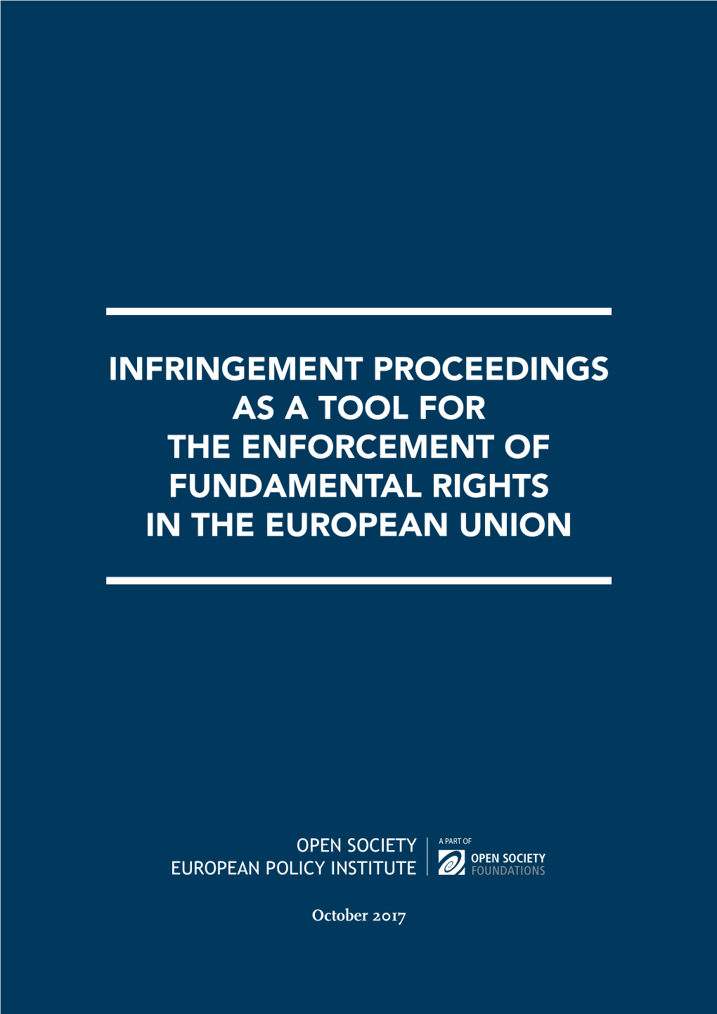 Infringement Proceedings As a Tool for the Enforcement of Fundamental Rights in the European Union