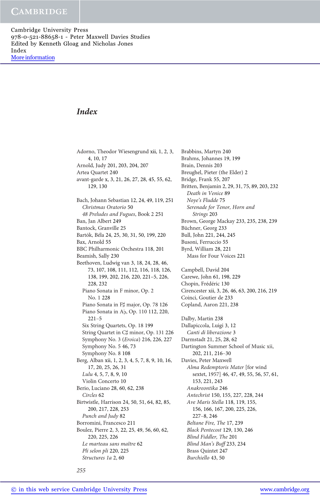 Adorno, Theodor Wiesengrund Xii, 1, 2, 3, 4, 10, 17 Arnold, Judy 201, 203, 204, 207 Artea Quartet 240 Avant-Garde X, 3, 21, 26