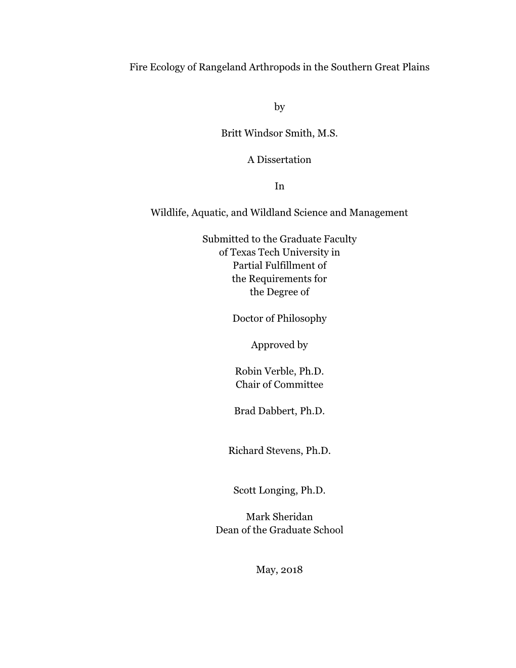 Fire Ecology of Rangeland Arthropods in the Southern Great Plains by Britt Windsor Smith, M.S. a Dissertation in Wildlife, Aquat