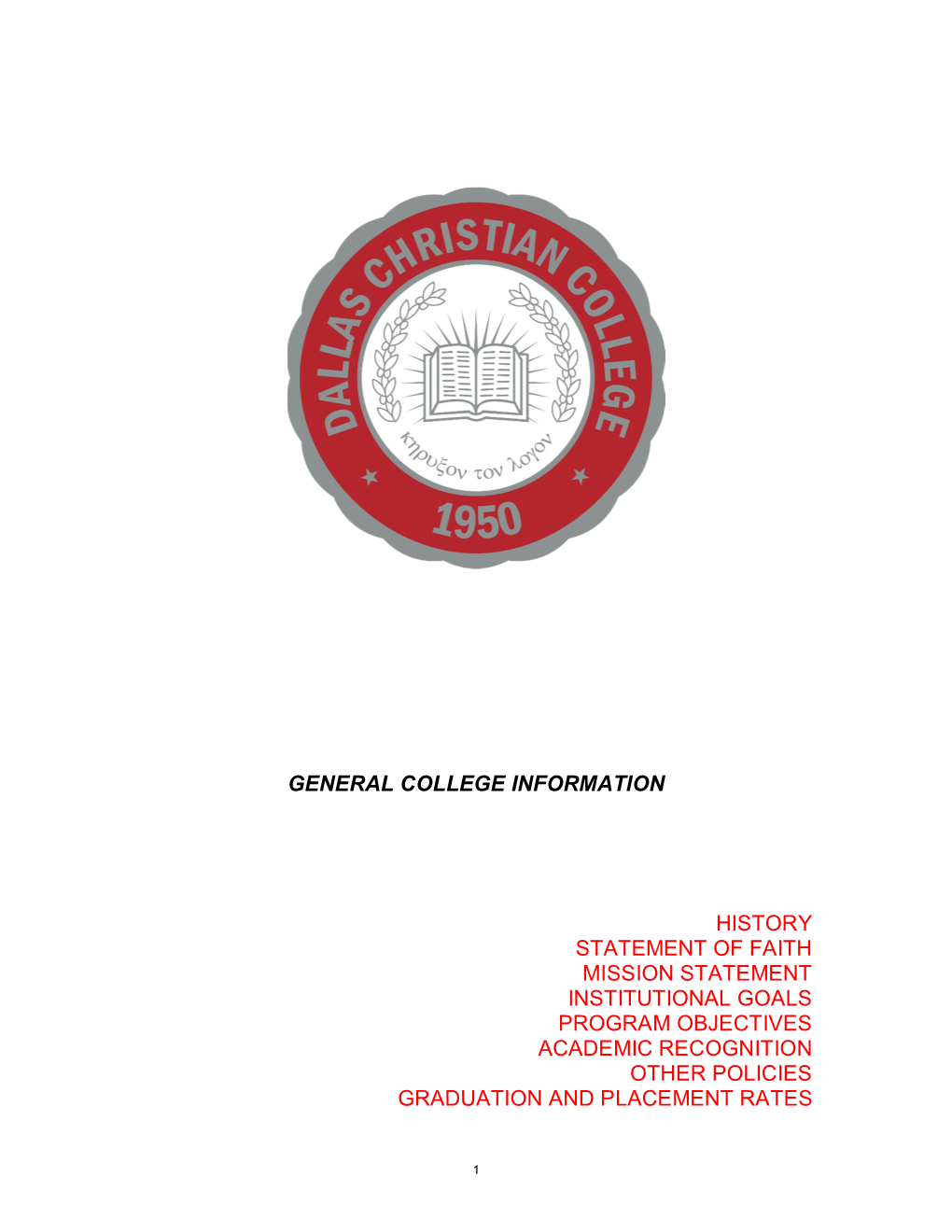 General College Information History Statement of Faith Mission Statement Institutional Goals Program Objectives Academic Recogni