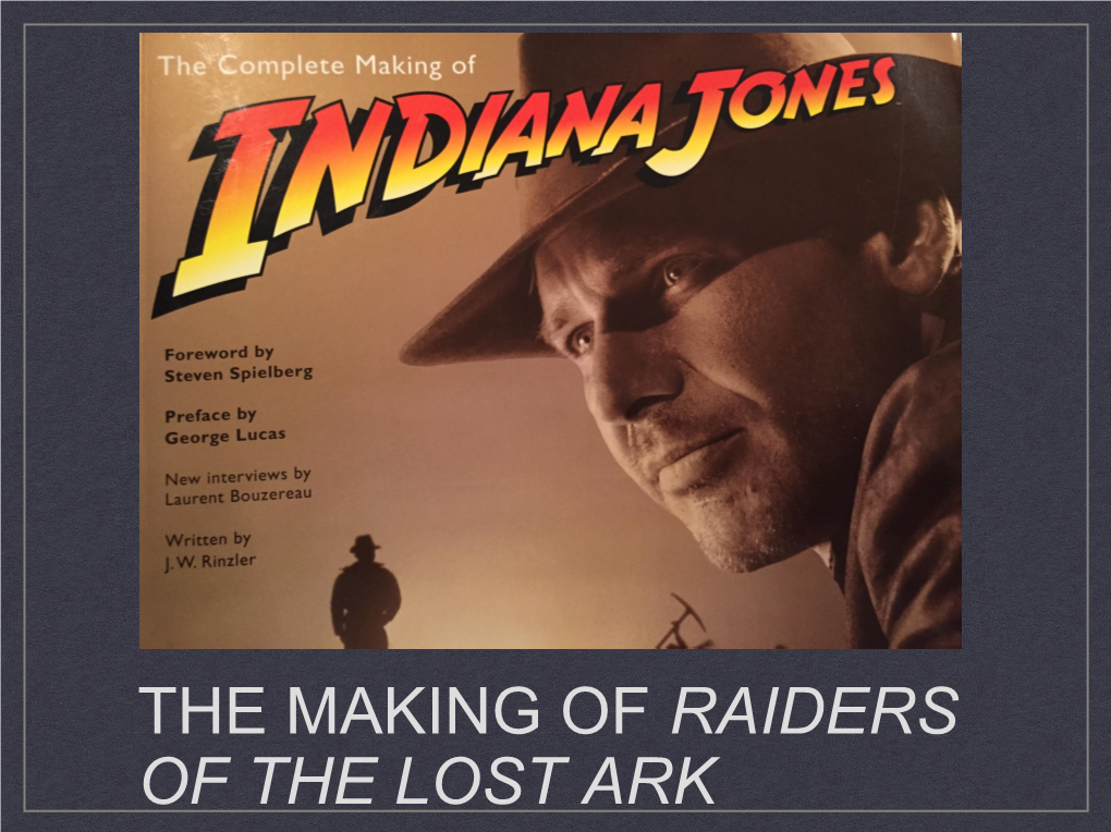 The Making of Raiders of the Lost Ark George Lucas & Steven Spielberg Lucas Had Finished a Popular Movie, American Graffiti, and Was Working on Star Wars