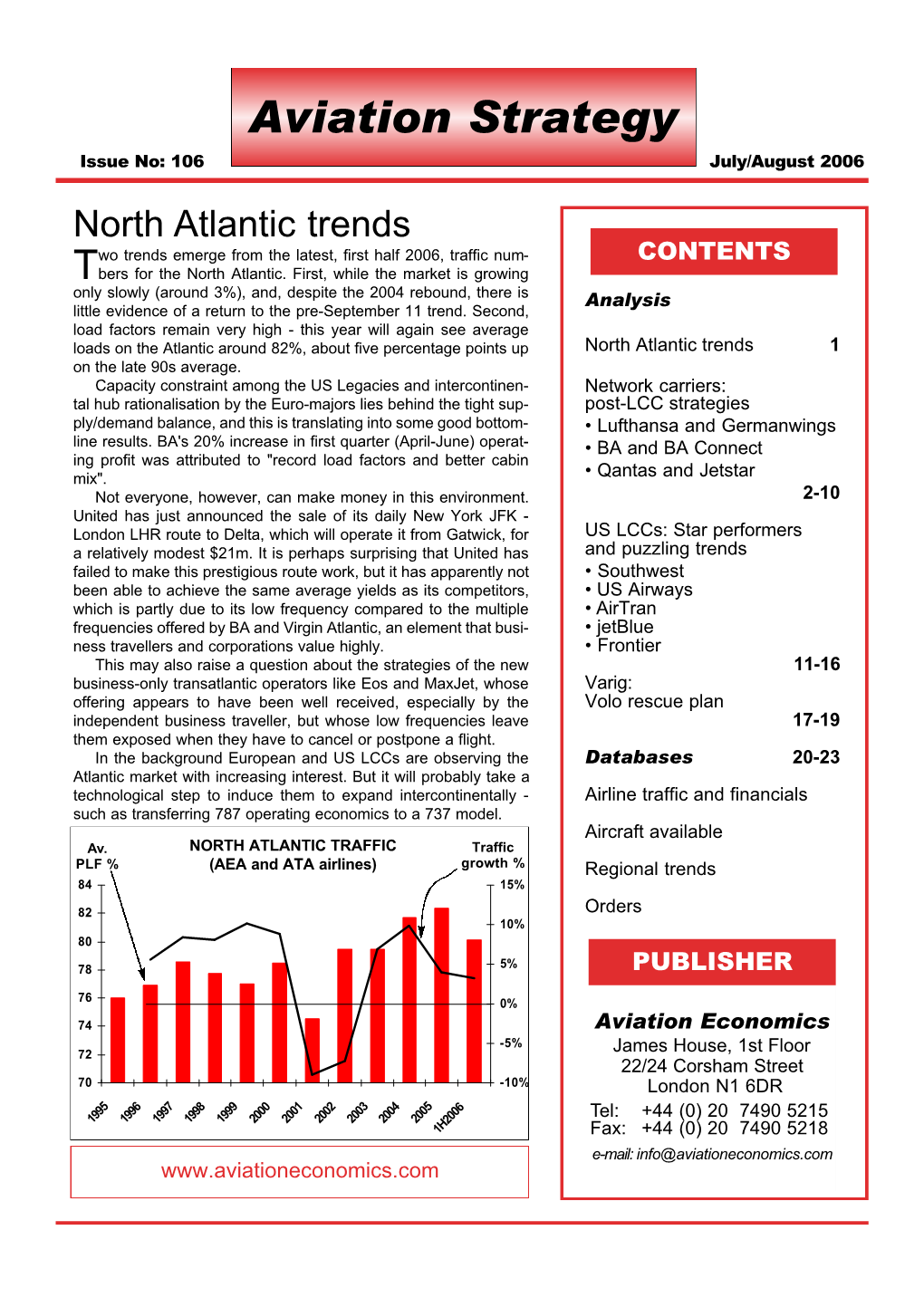 August 2006 North Atlantic Trends Wo Trends Emerge from the Latest, First Half 2006, Traffic Num- CONTENTS Tbers for the North Atlantic