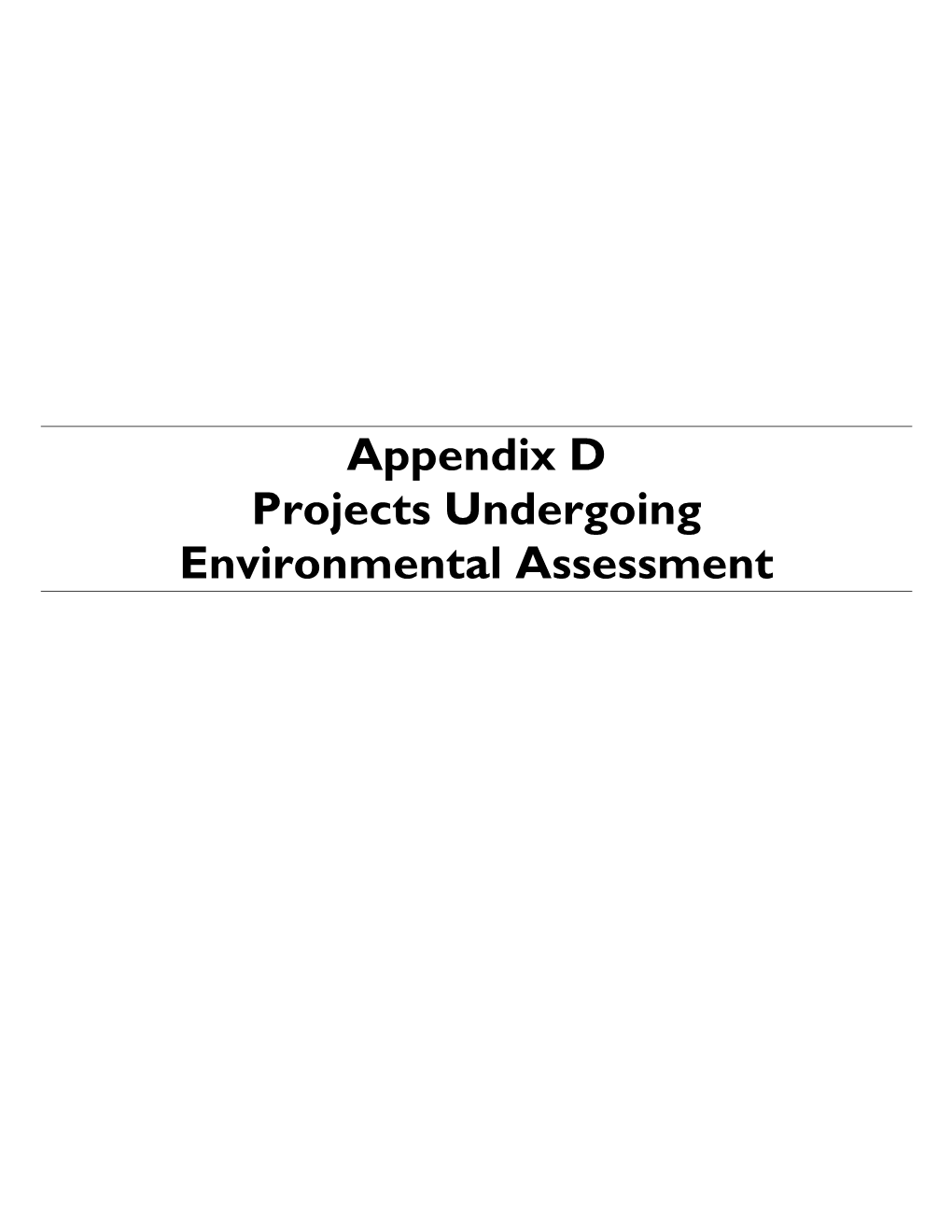 Appendix D Projects Undergoing Environmental Assessment