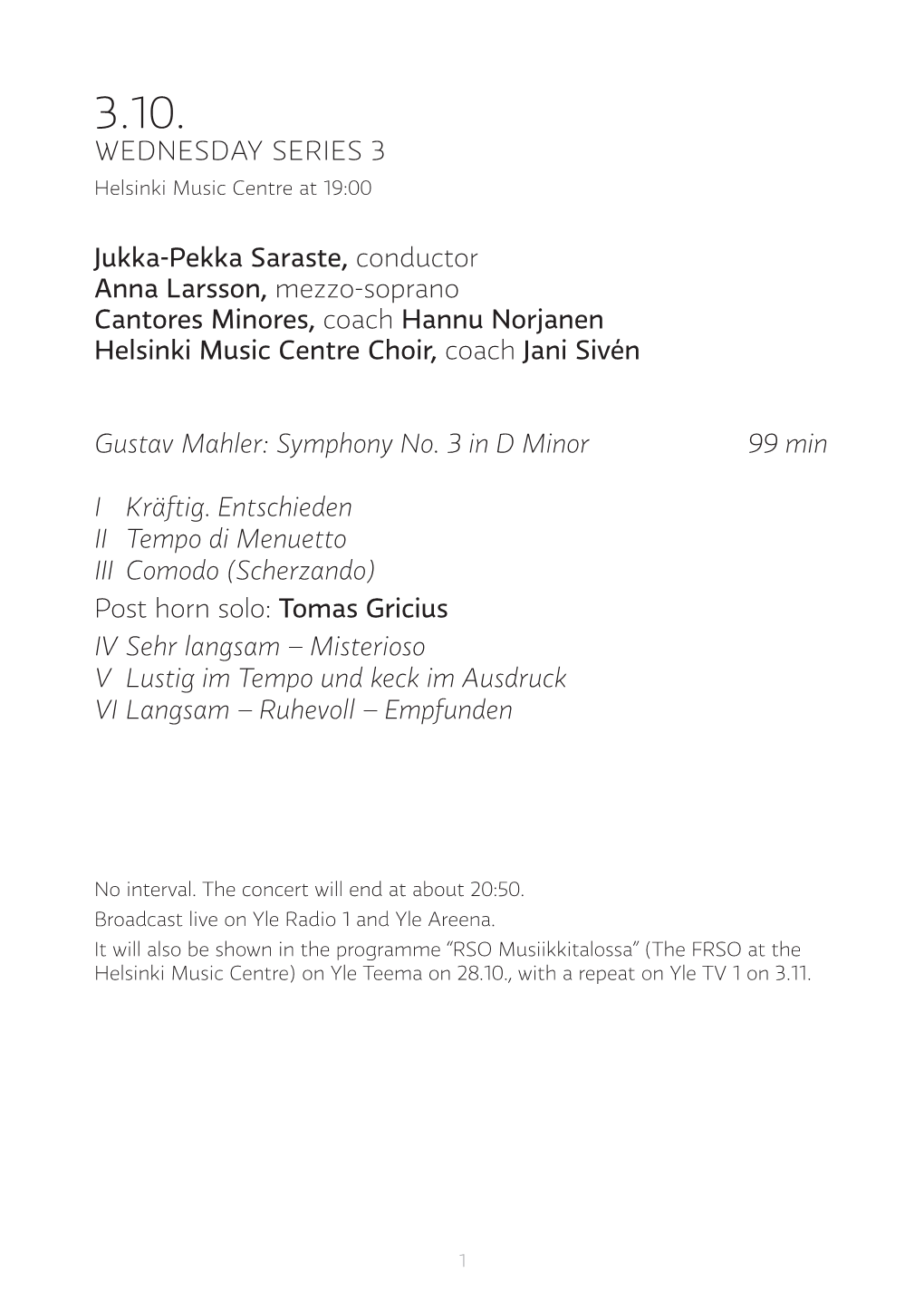 WEDNESDAY SERIES 3 Jukka-Pekka Saraste, Conductor