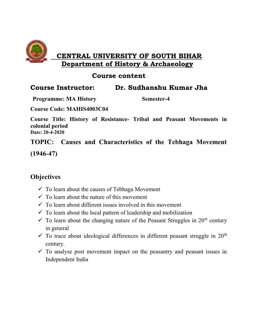 History of Resistance- Tribal and Peasant Movements in Colonial Period Date: 20-4-2020 TOPIC: Causes and Characteristics of the Tebhaga Movement (1946-47)