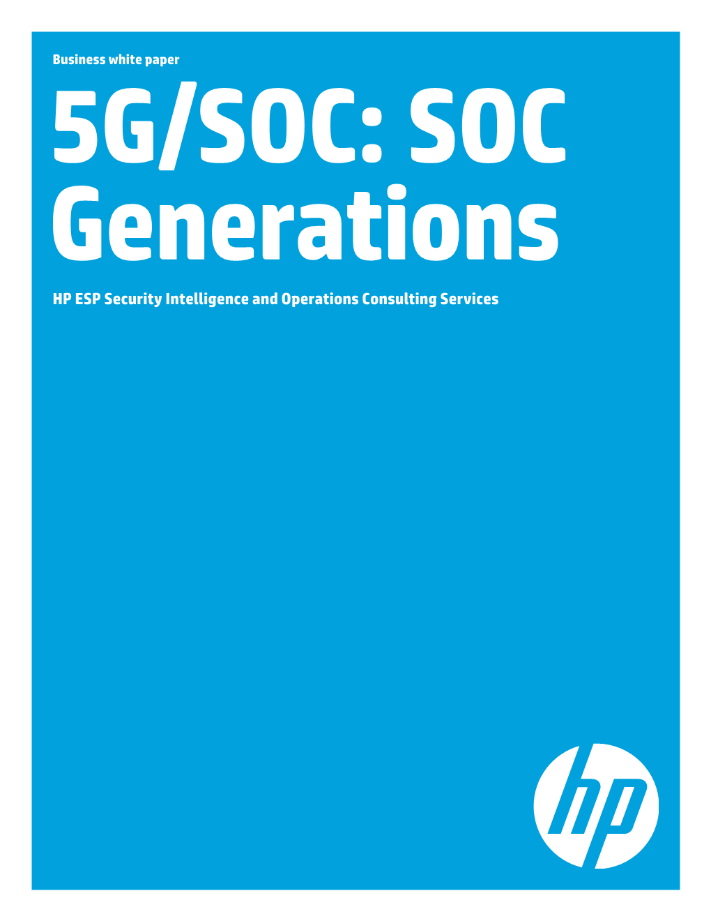 5G/SOC: SOC Generations -HP ESP Security Intelligence and Operations Consulting Services