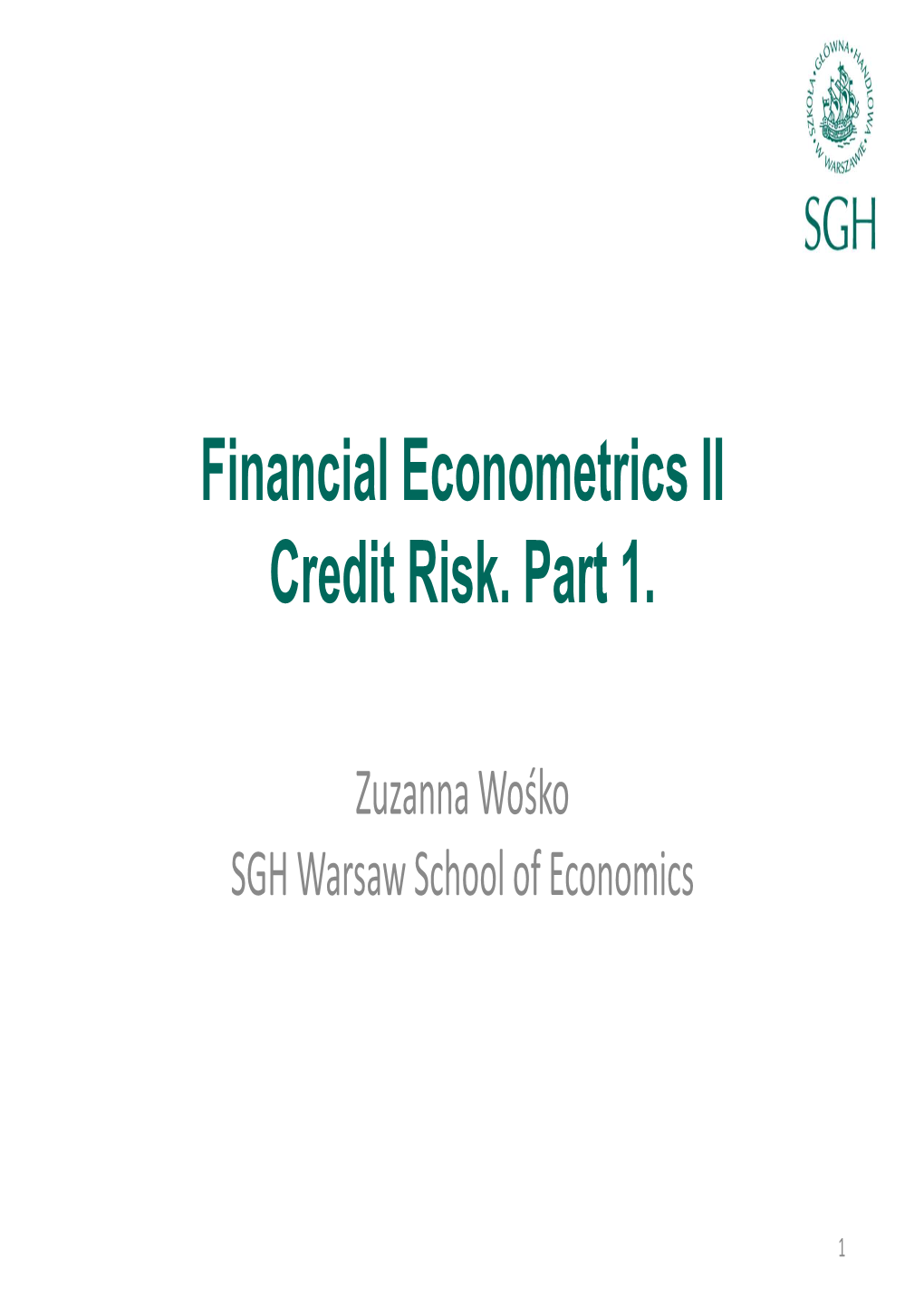 Financial Econometrics II Credit Risk. Part 1