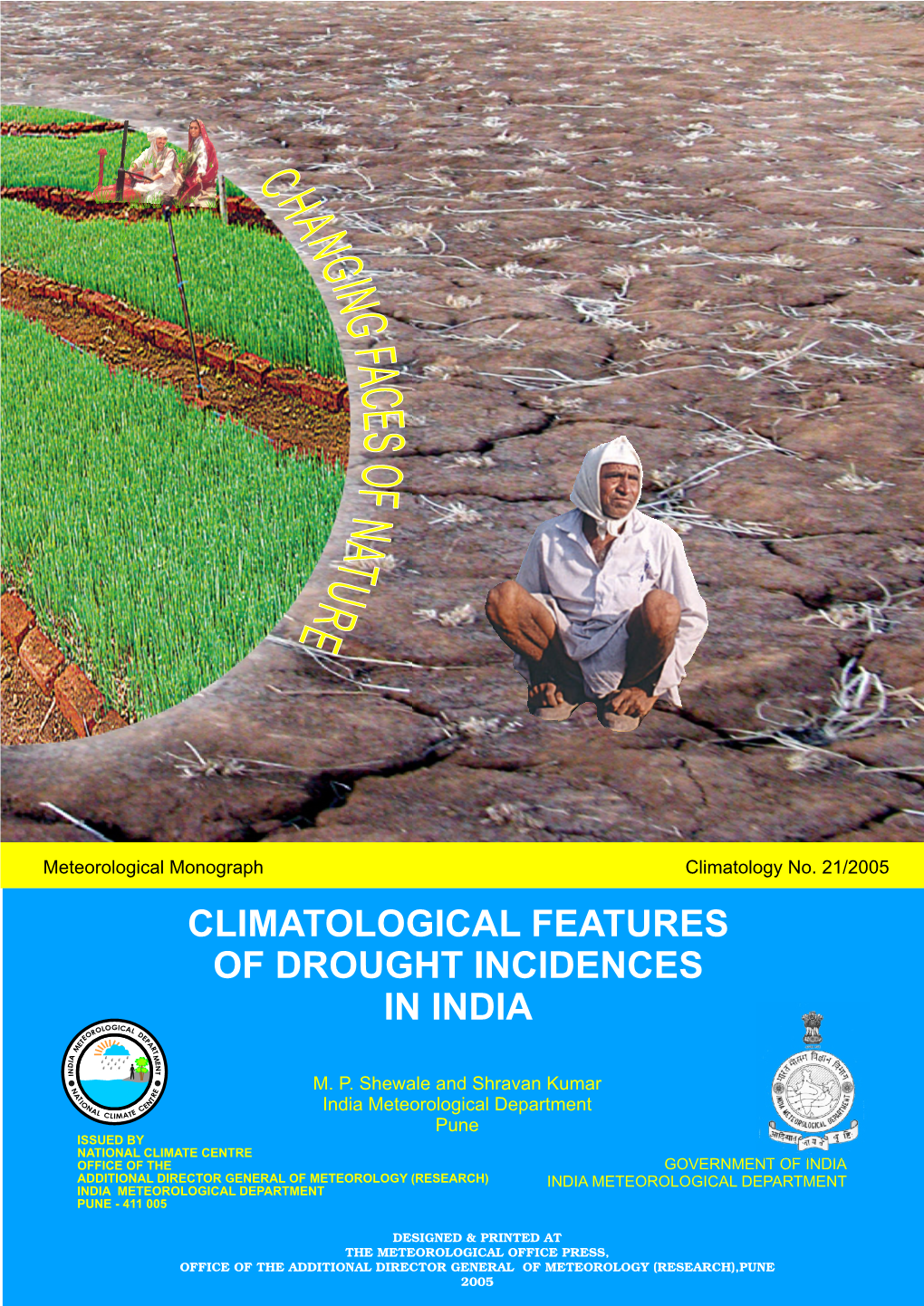 Climatological Features of Drought Incidences in India Logical Ro D O E E P T a E R T M M