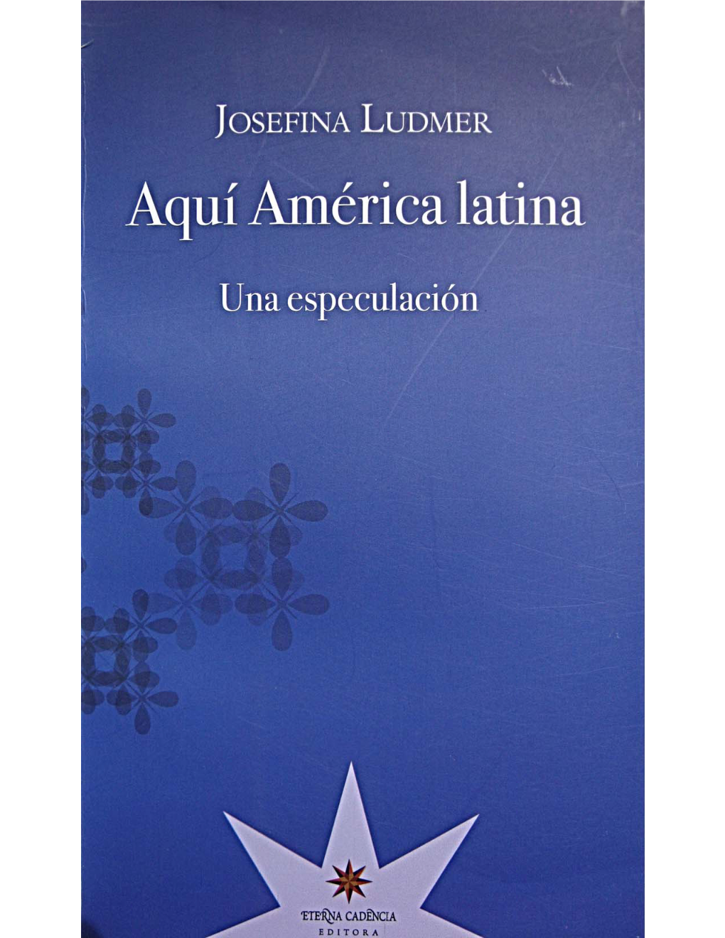 Ludmer-Josefina-Aquc3ad-Amc3a9rica