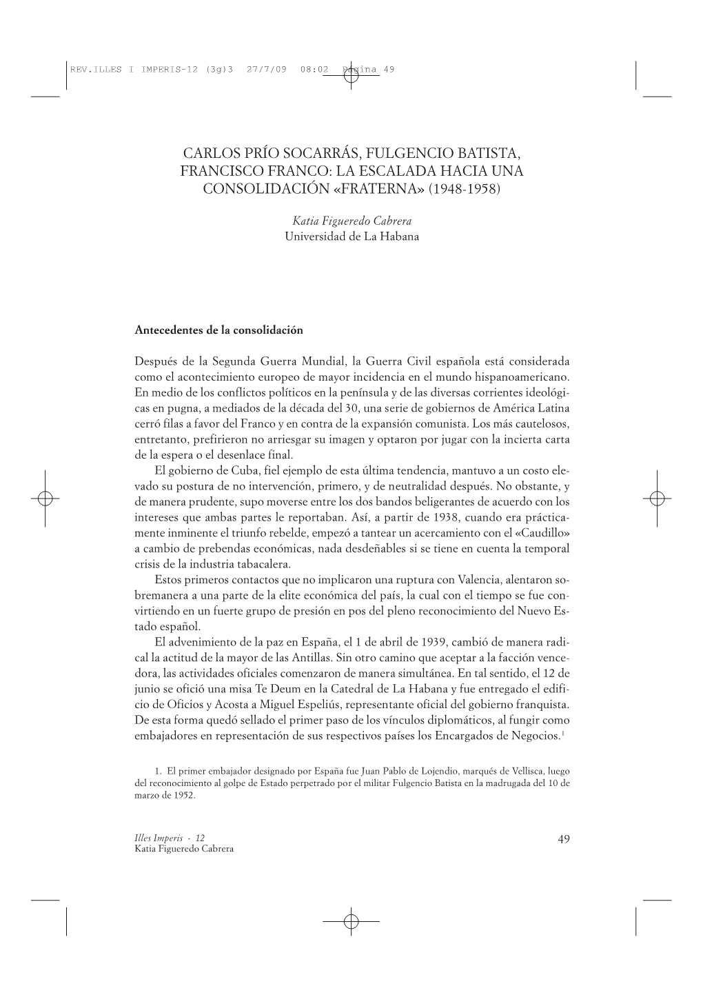 Carlos Prío Socarrás, Fulgencio Batista, Francisco Franco: La Escalada Hacia Una Consolidación «Fraterna» (1948-1958)