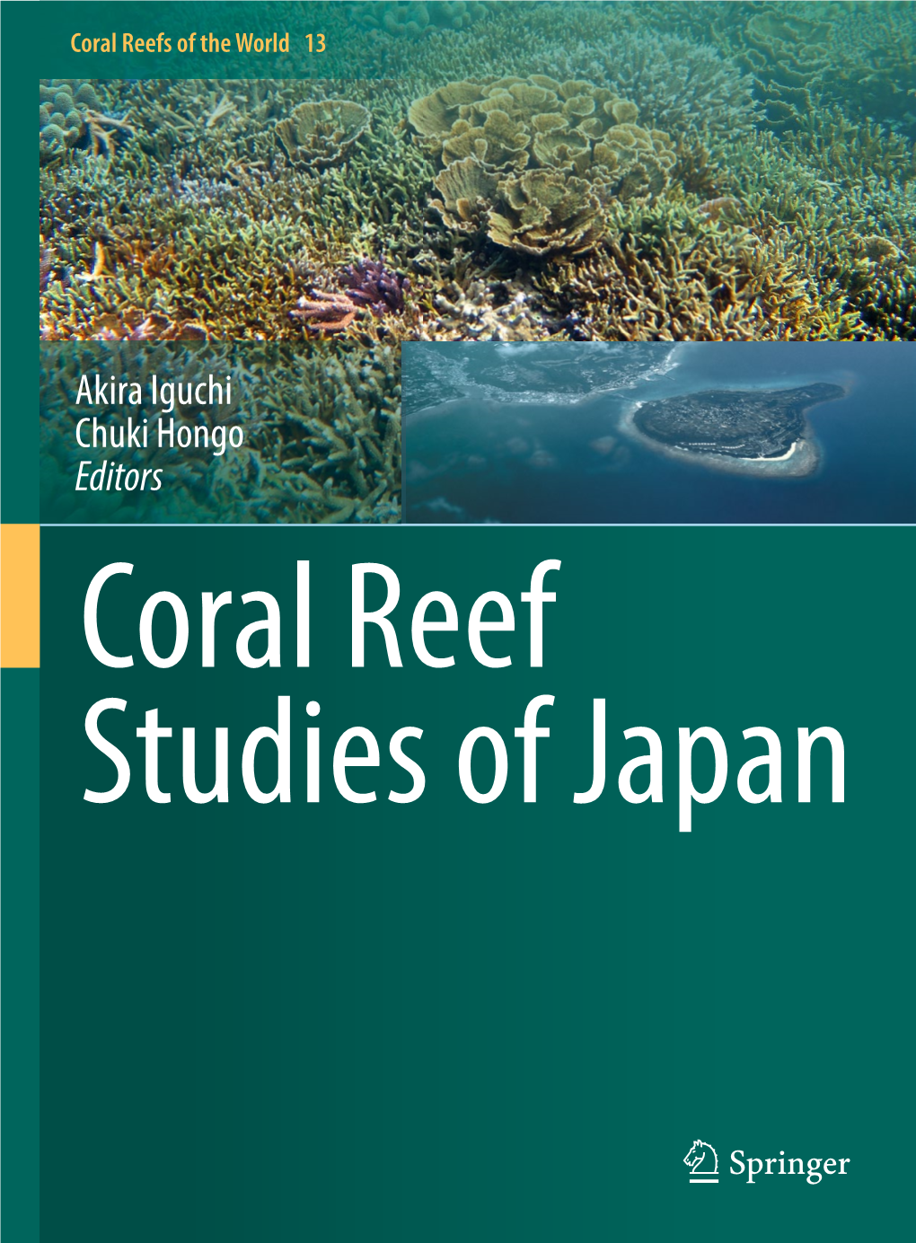 Akira Iguchi Chuki Hongo Editors Coral Reef Studies of Japan Coral Reefs of the World