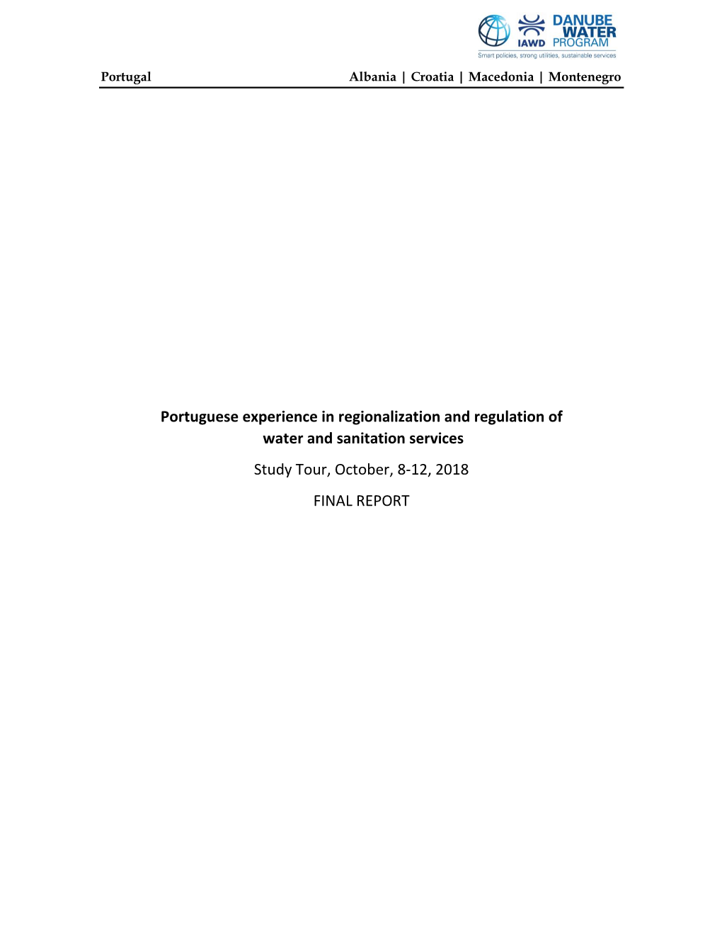 Portuguese Experience in Regionalization and Regulation of Water and Sanitation Services Study Tour, October, 8-12, 2018 FINAL REPORT