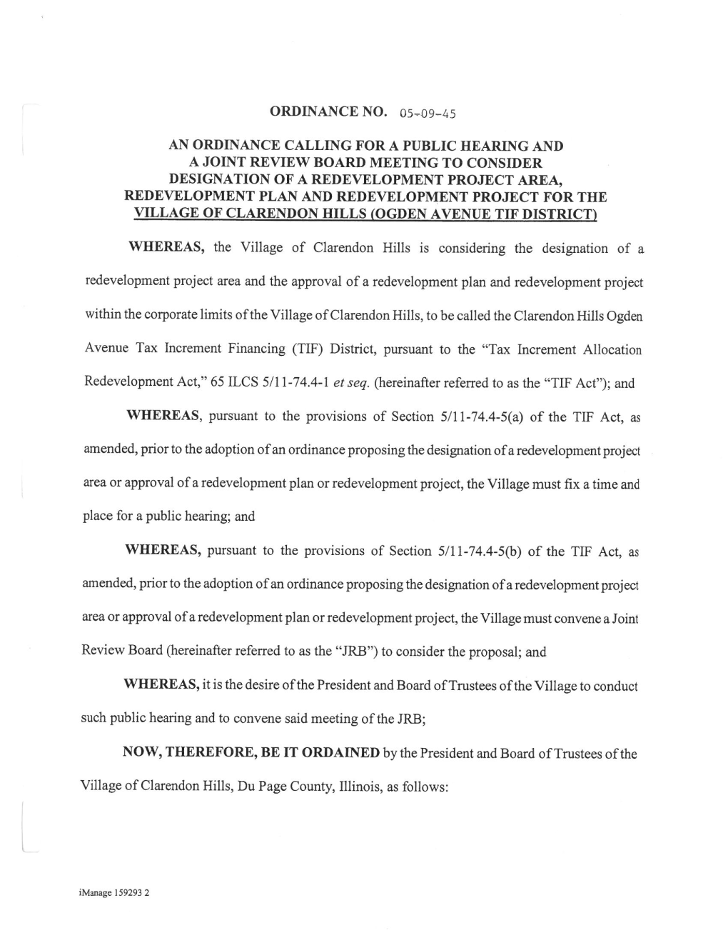 WHEREAS, the Village of Clarendon Hills Is Considering the Designation of a Redevelopment Act," 65 ILCS 5/ 11- 74.4- 1 Et S