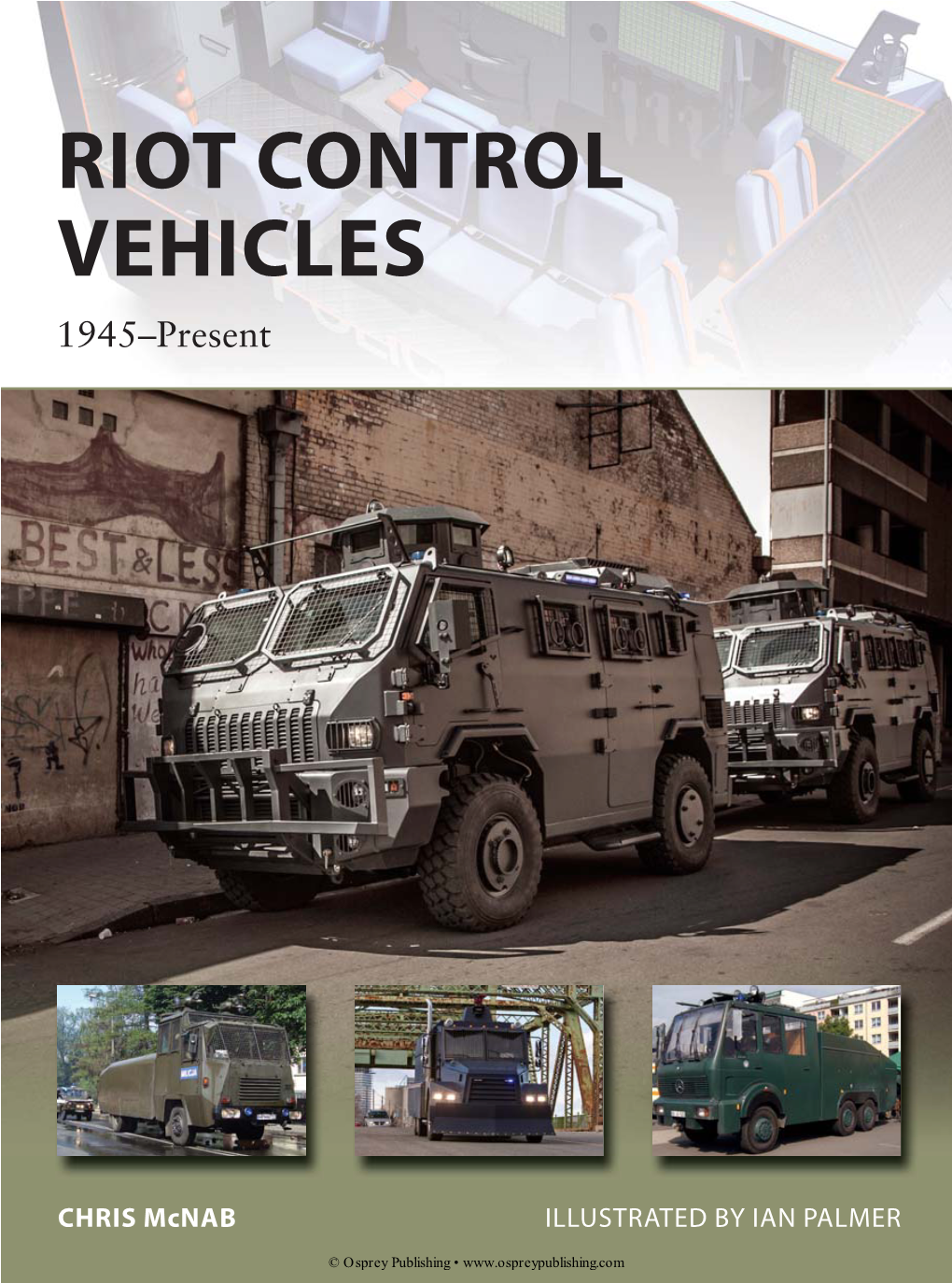 RIOT CONTROL VEHICLES 1945–Present