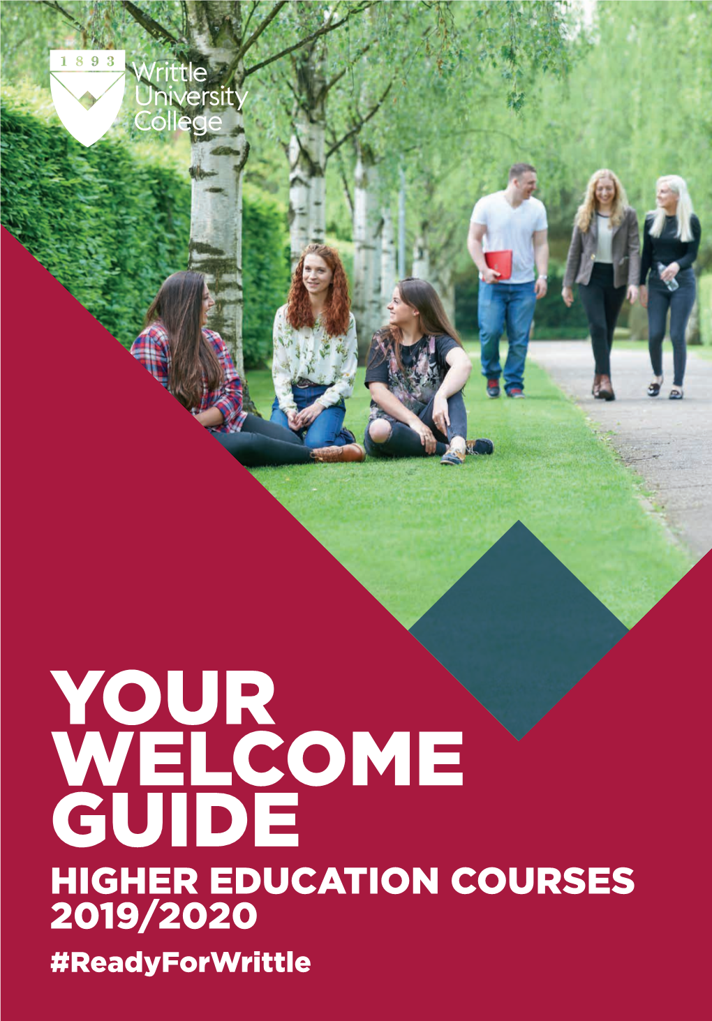 YOUR WELCOME GUIDE HIGHER EDUCATION COURSES 2019/2020 #Readyforwrittle CONTENTS