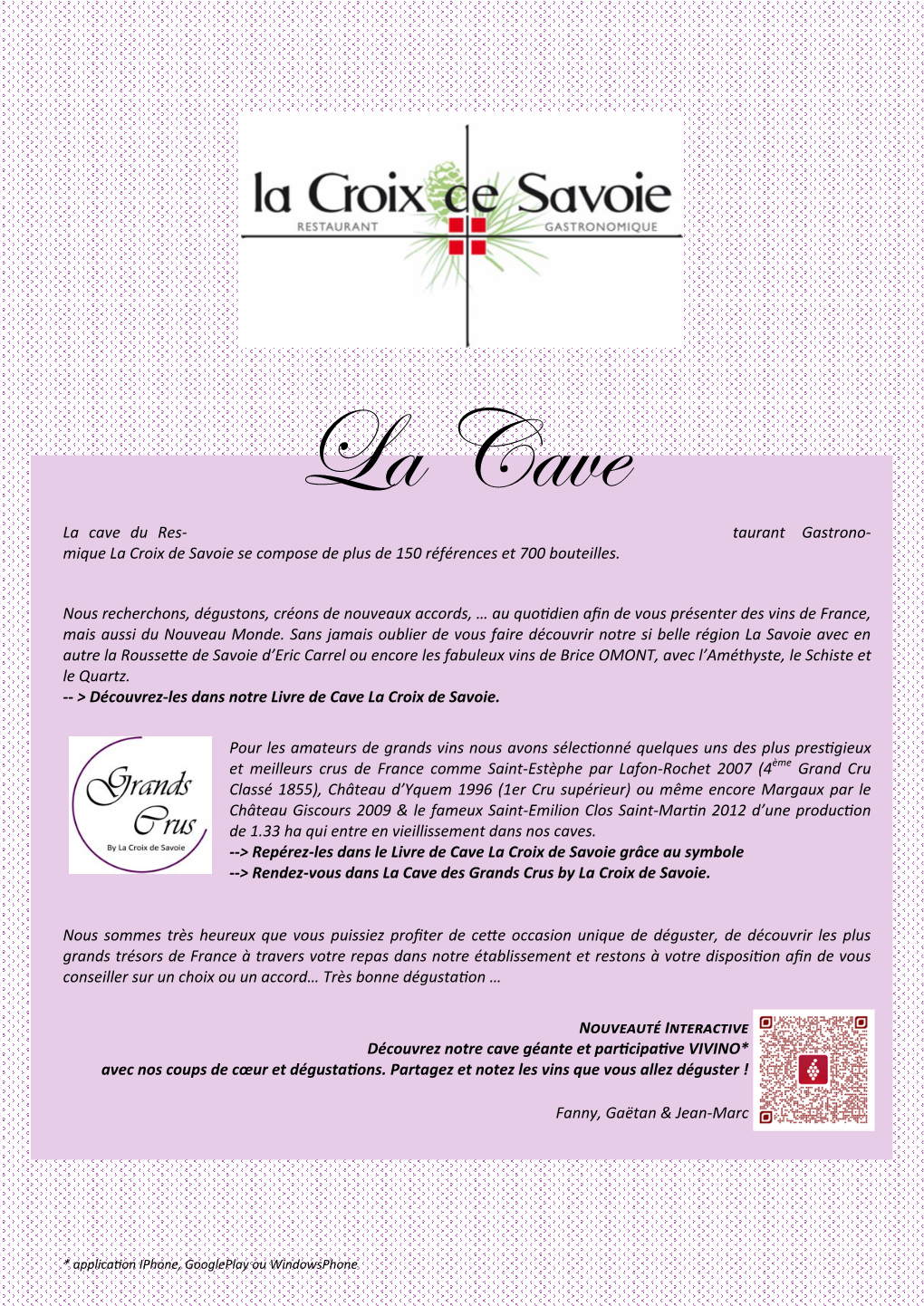 La Cave Du Res- Taurant Gastrono- Mique La Croix De Savoie Se Compose De Plus De 150 Références Et 700 Bouteilles